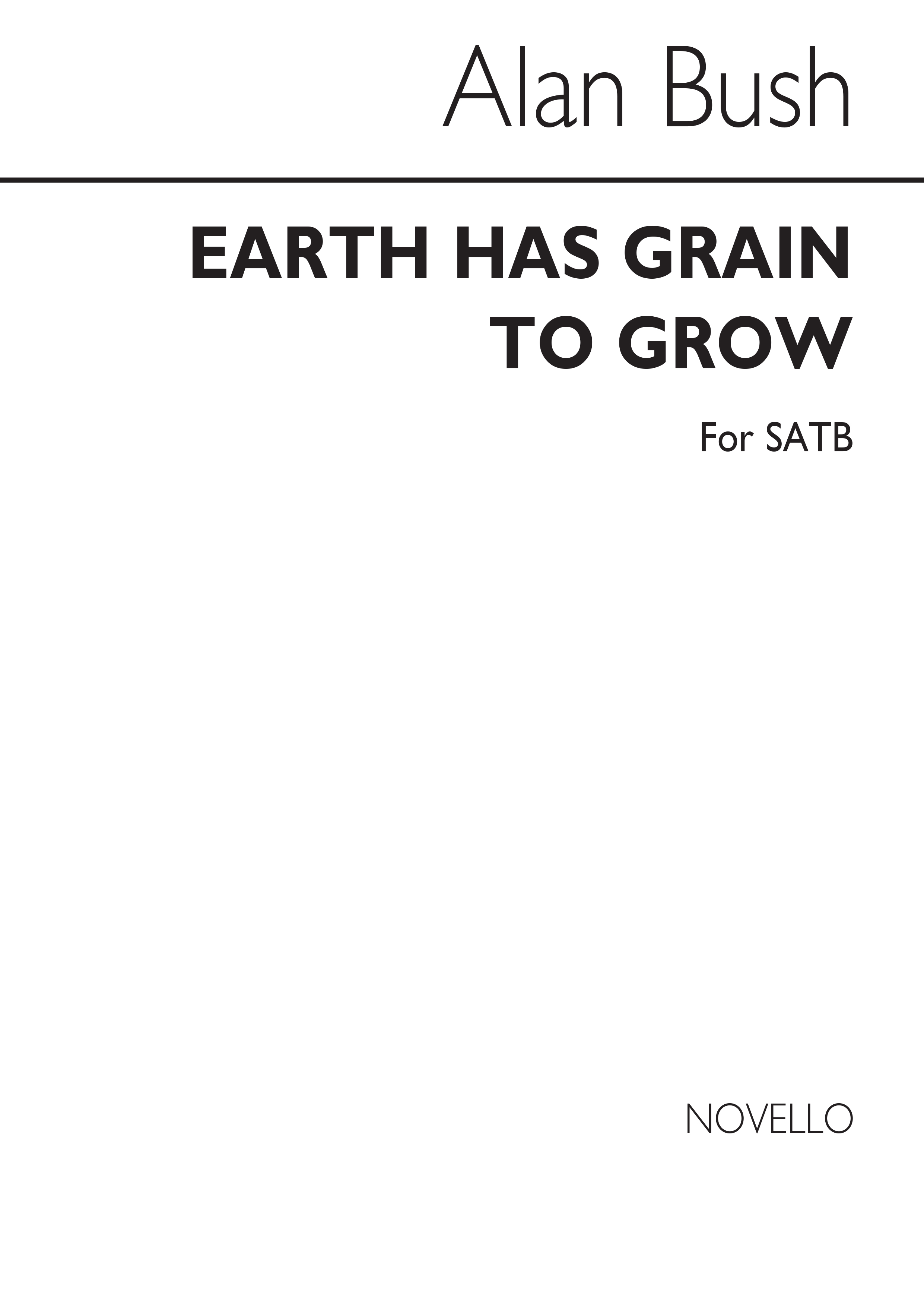 Alan Bush: Earth Has Grain To Grow for SATB Chorus