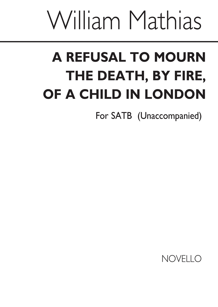 Mathias: Refusal To Mourn The Death for SATB Chorus