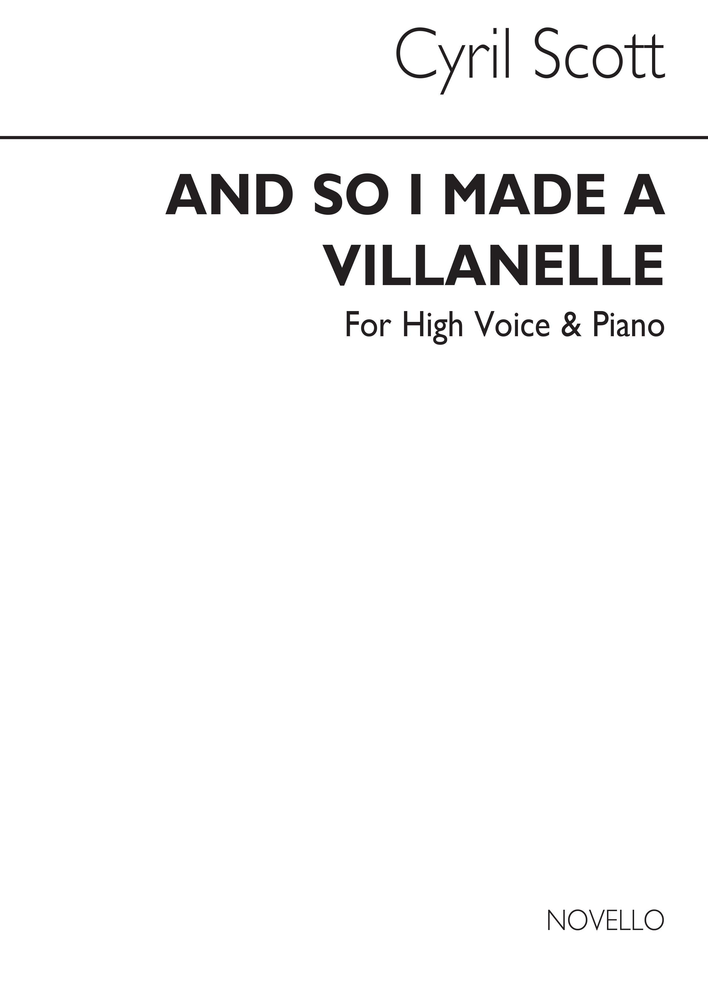 Cyril Scott: And So I Made A Villanelle-high Voice/Piano (Key-b Flat)