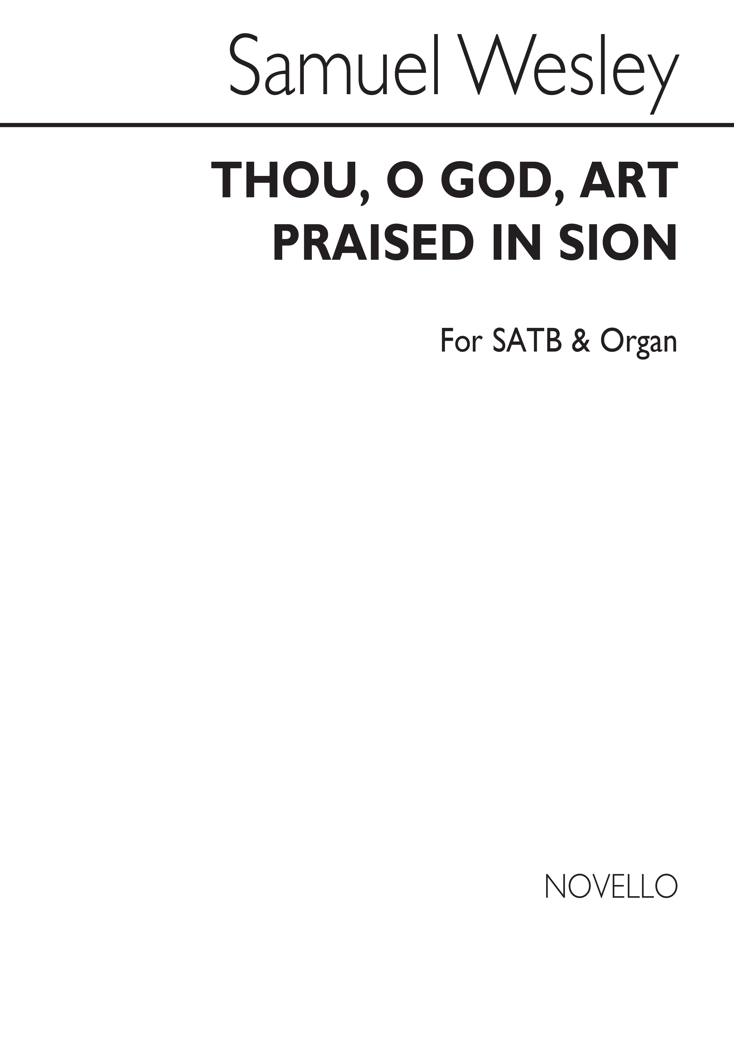 Samuel Wesley: Thou O God Art Praised In Sion