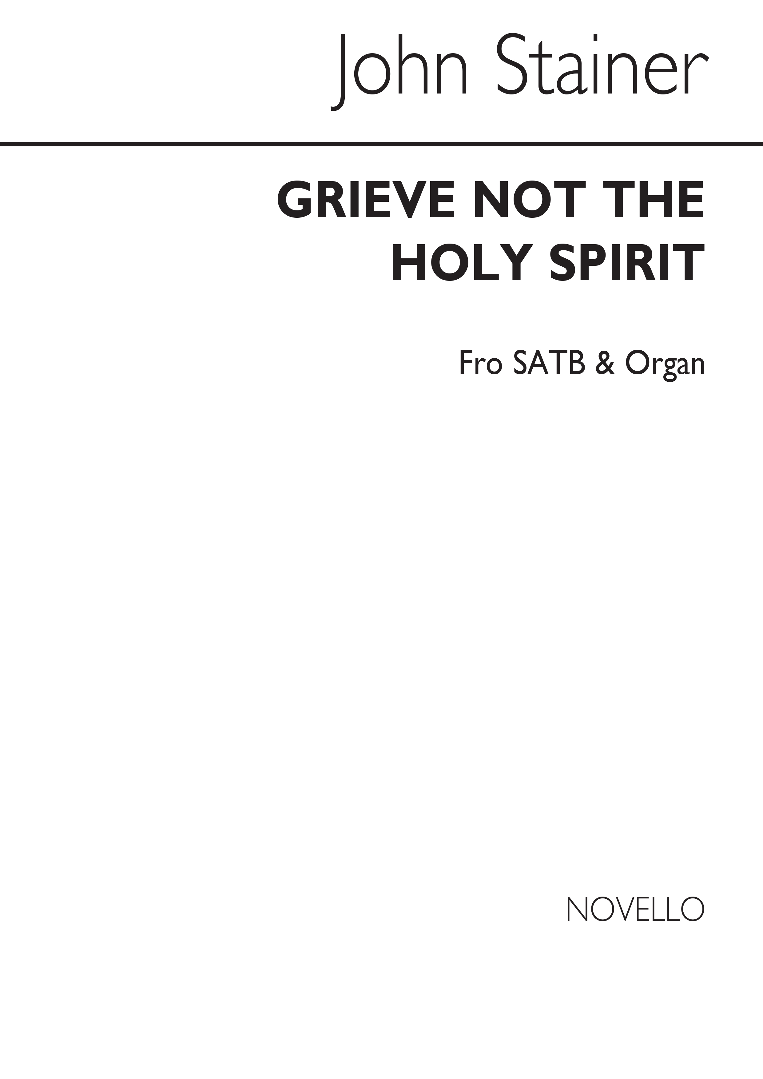 John Stainer: Grieve Not The Holy Spirit Of God