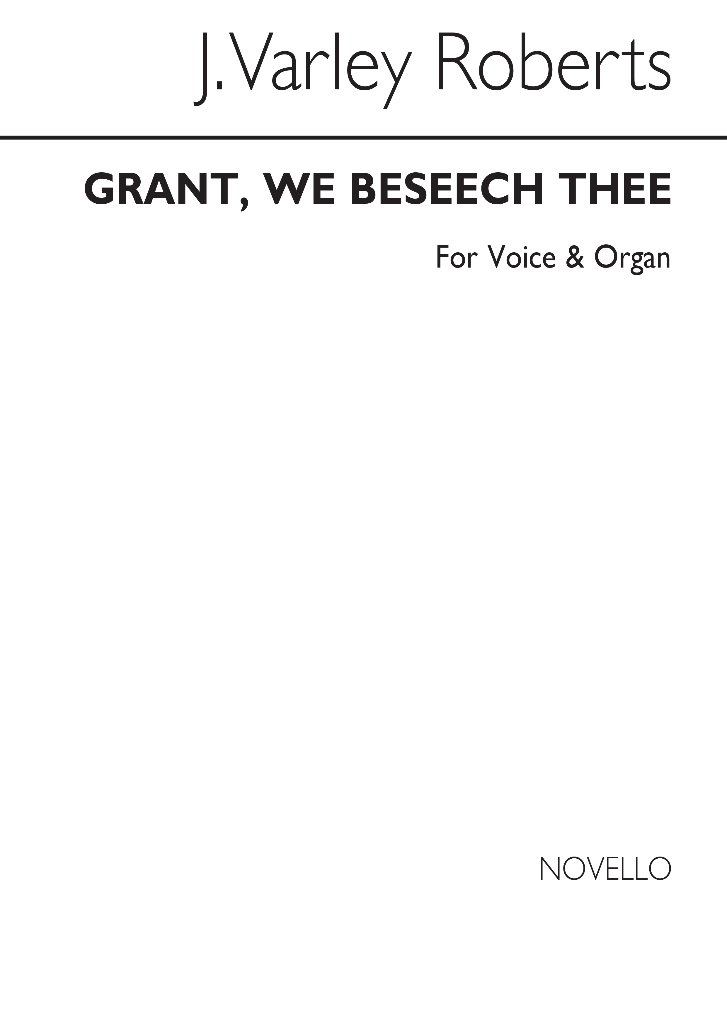Varley Roberts, J Grant We Beseech Thee B/Satb/Organ