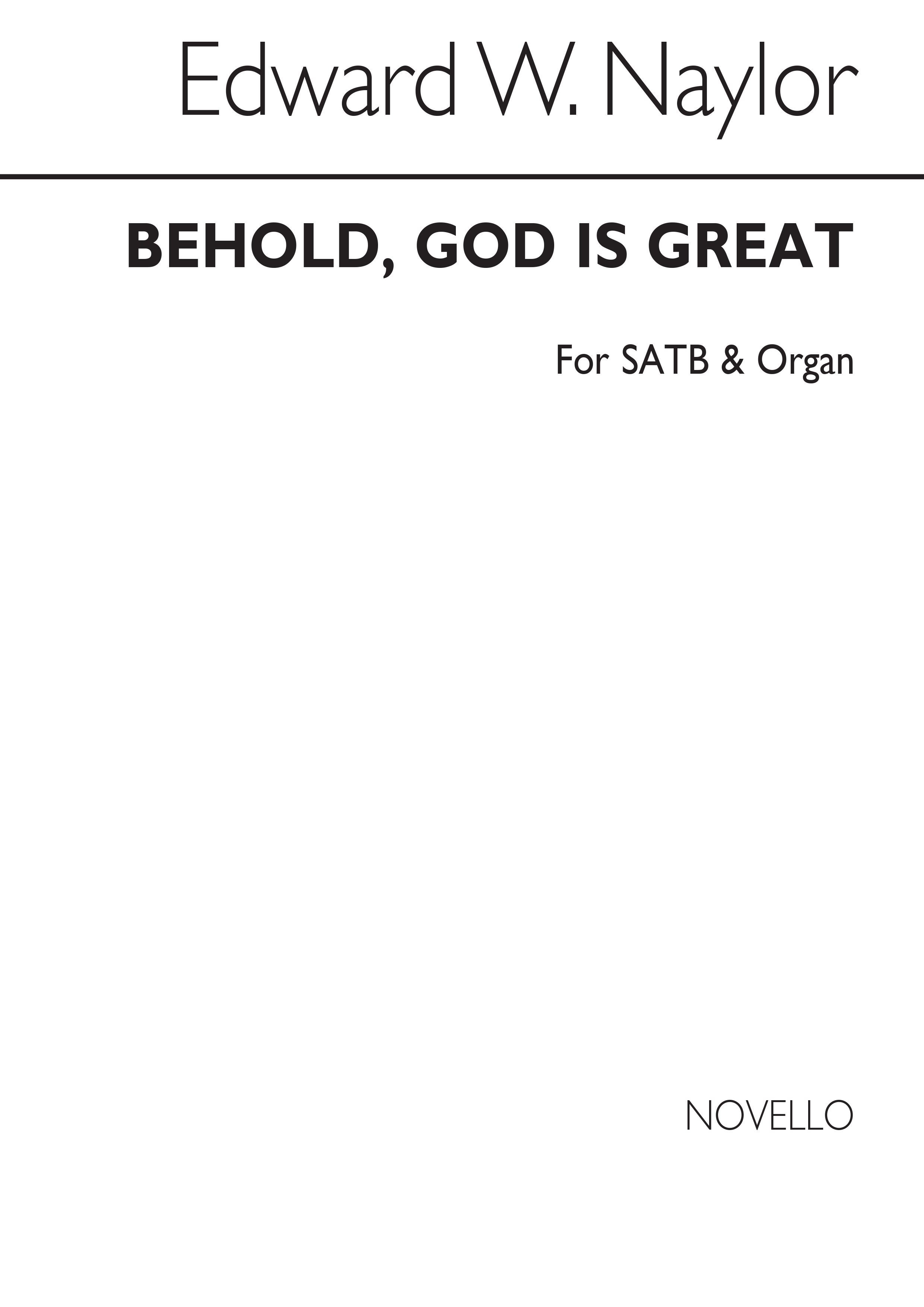 Naylor, Ew Behold, God Is Great Satb And Organ