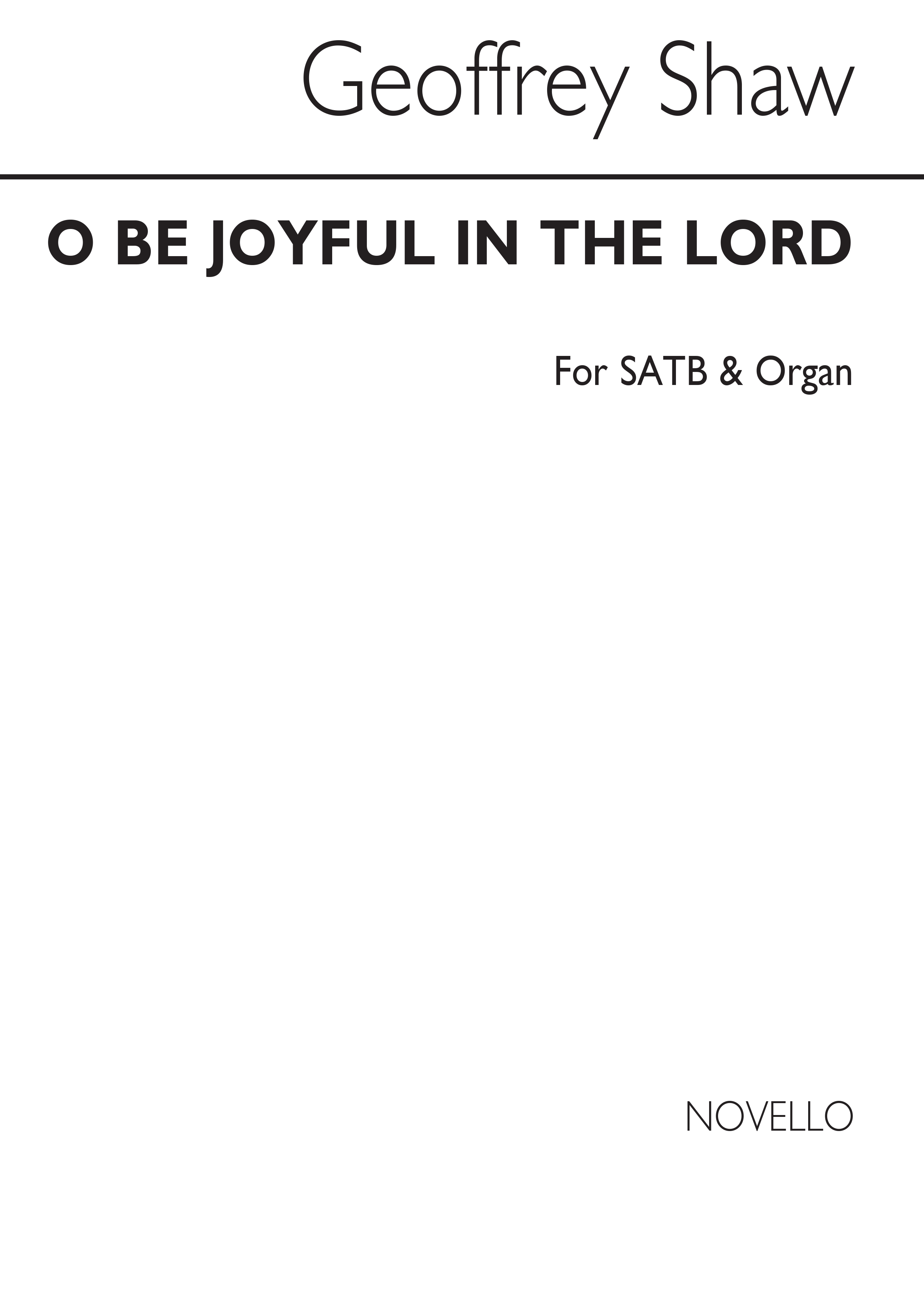 Geoffrey Shaw: O Be Joyful In The Lord for SATB Chorus with Organ acc. (Vocal Sc