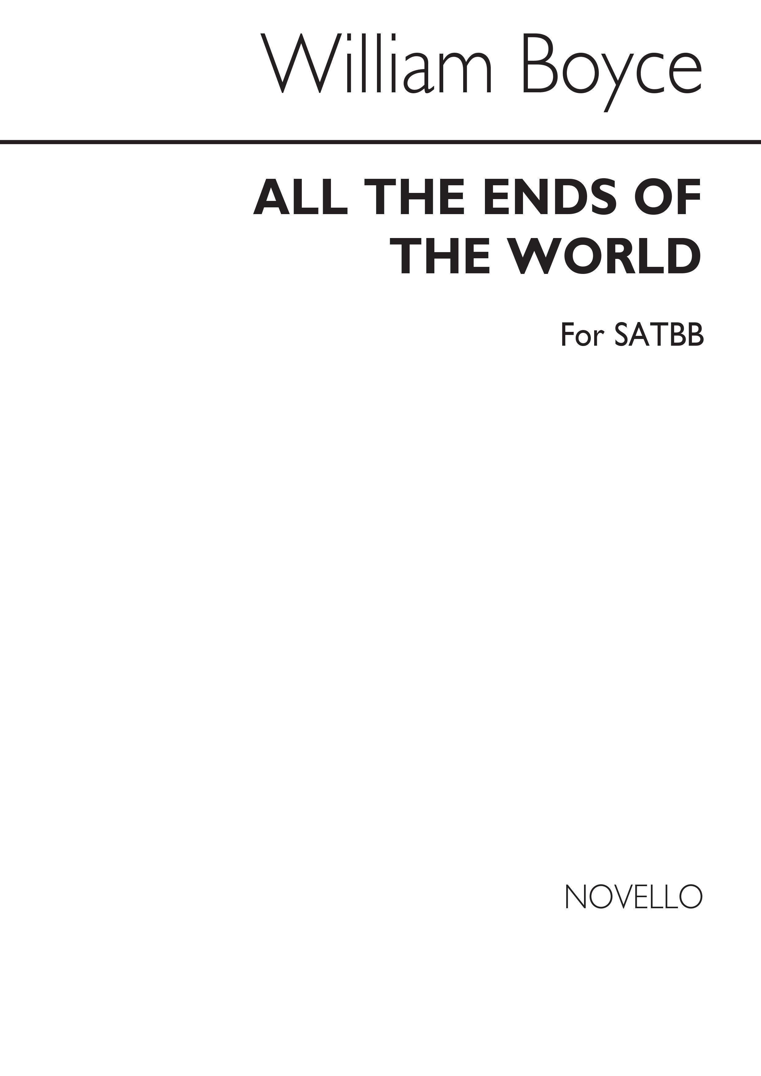 William Boyce: All The Ends Of The World (SATBB)