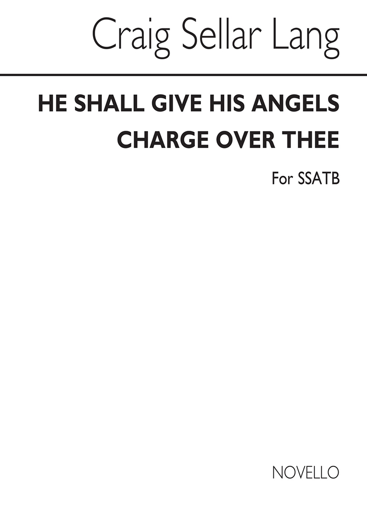 Lang, Cs He Shall Give His Angels Charge Over Thee Ssatb Unaccompanied