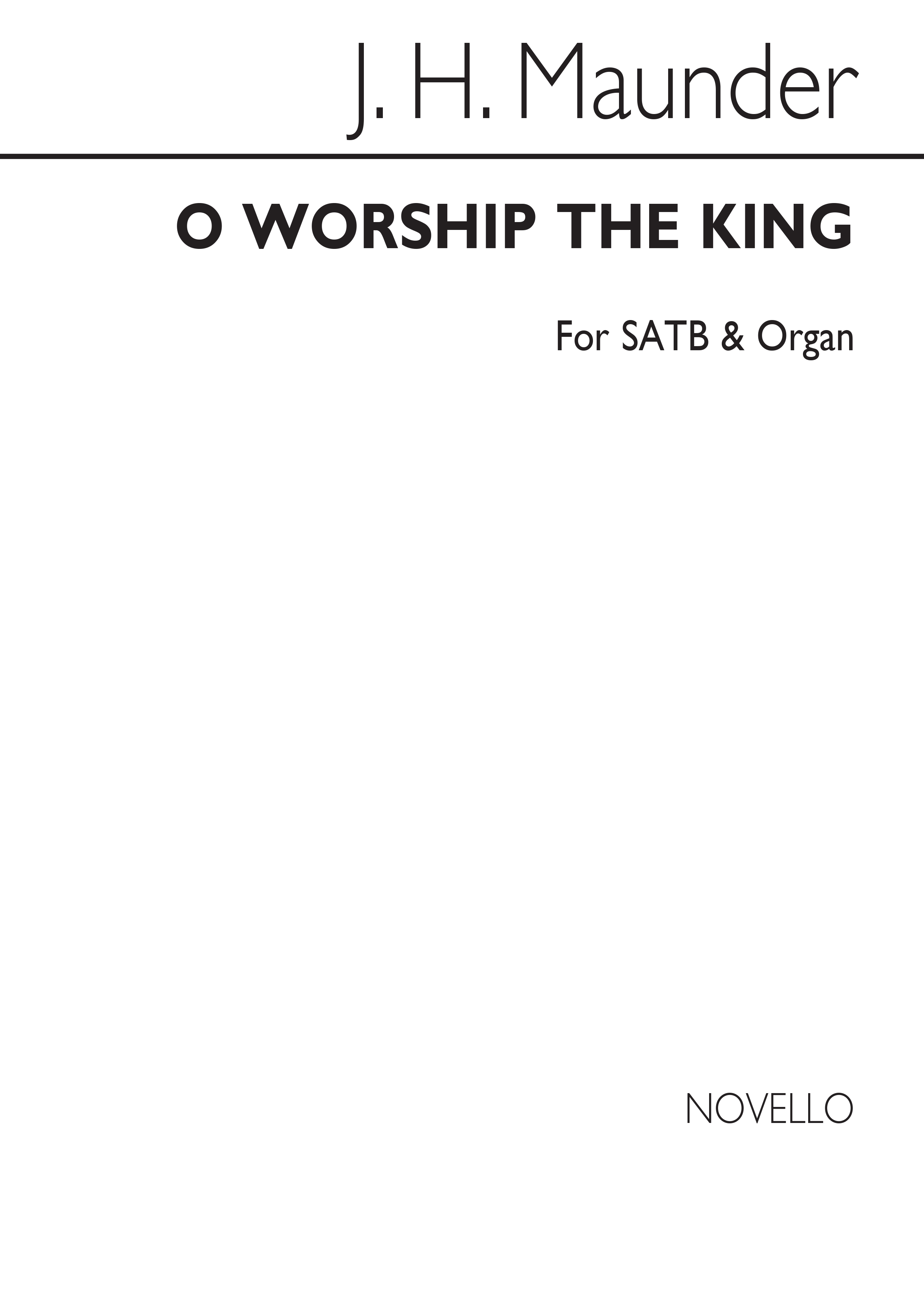 John Henry Maunder: O Worship The King Satb/Organ