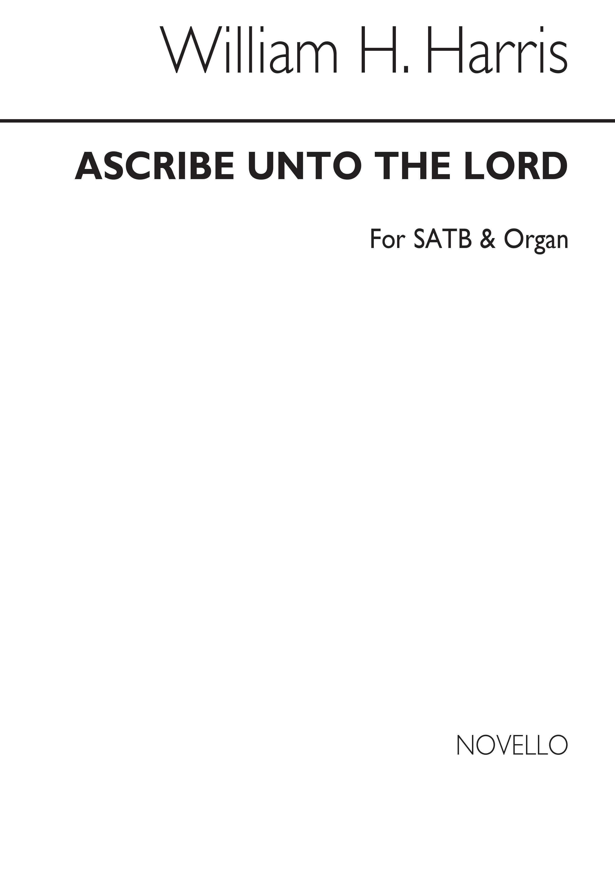 William H. Harris: Ascribe Unto The Lord