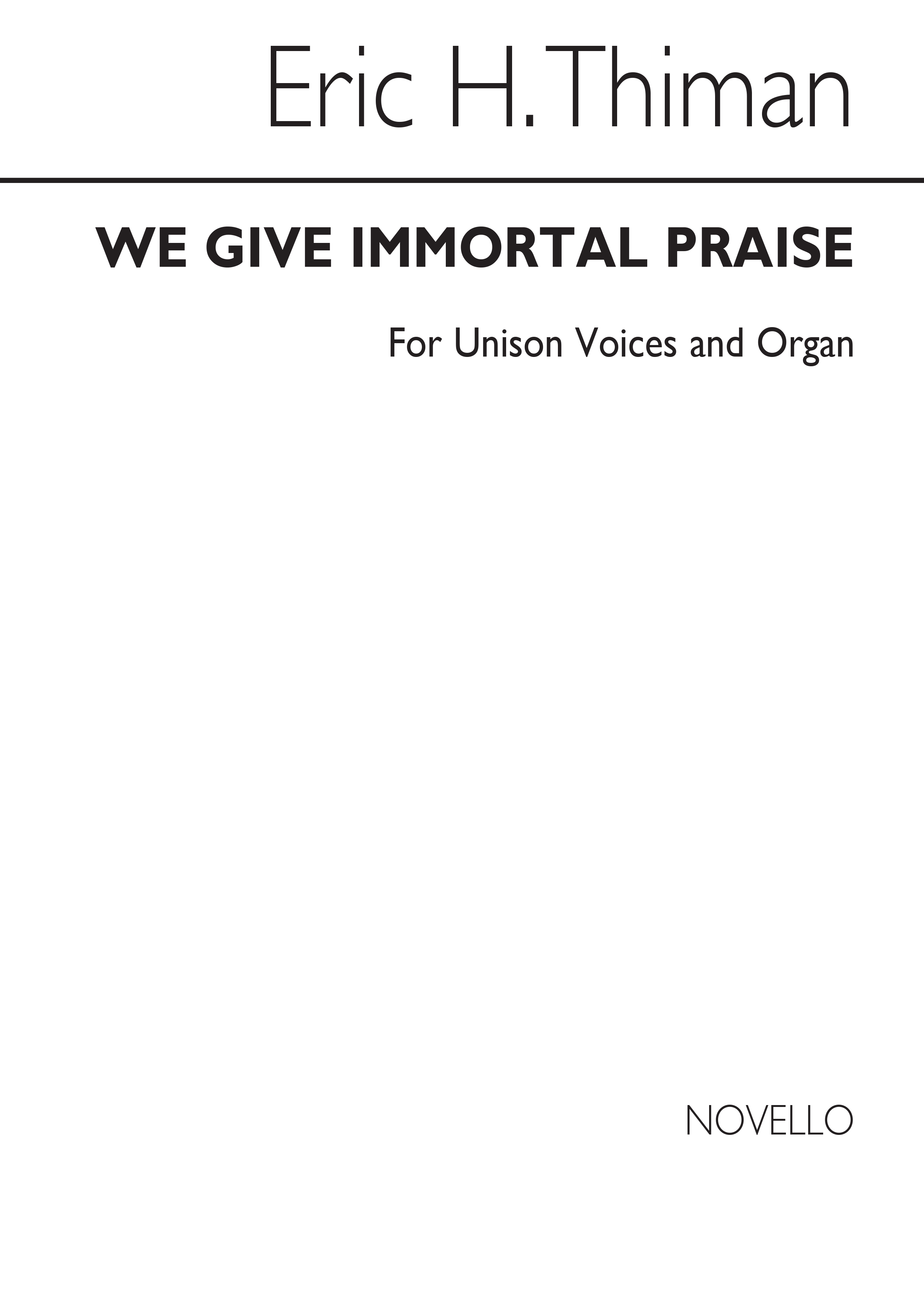 Thiman, E We Give Immortal Praise Unison And Organ