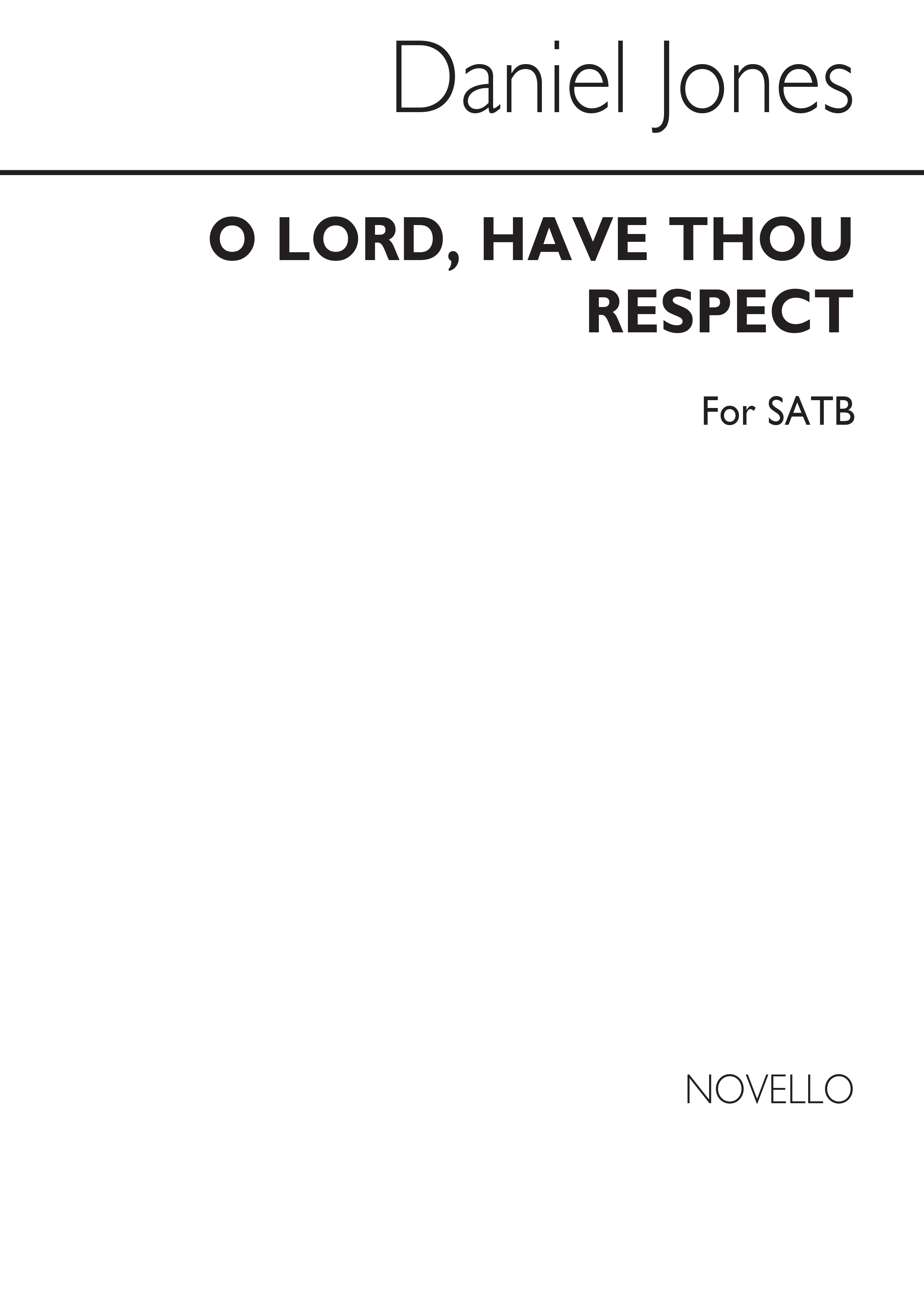 Daniel Jones: O Lord, Have Thou Respect Satb (Unaccompanied)