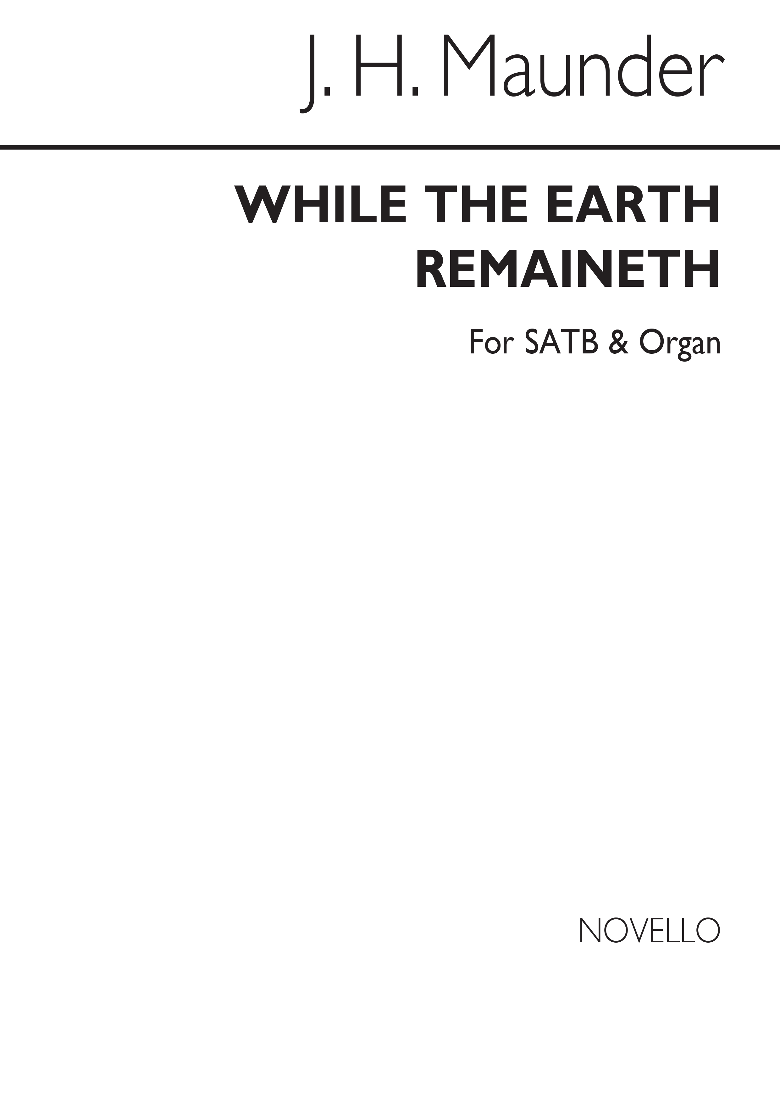 John Henry Maunder: While The Earth Remaineth