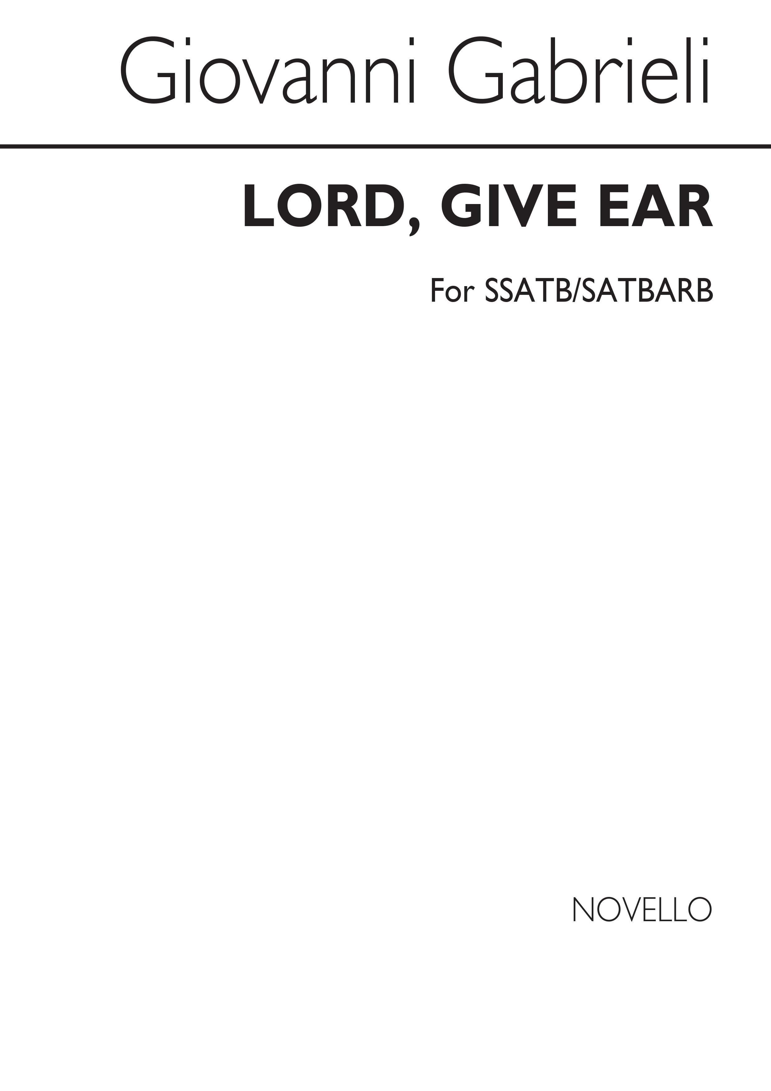 Gabrieli, G Lord, Give Ear Double Choir (Ssatb,satbarb)