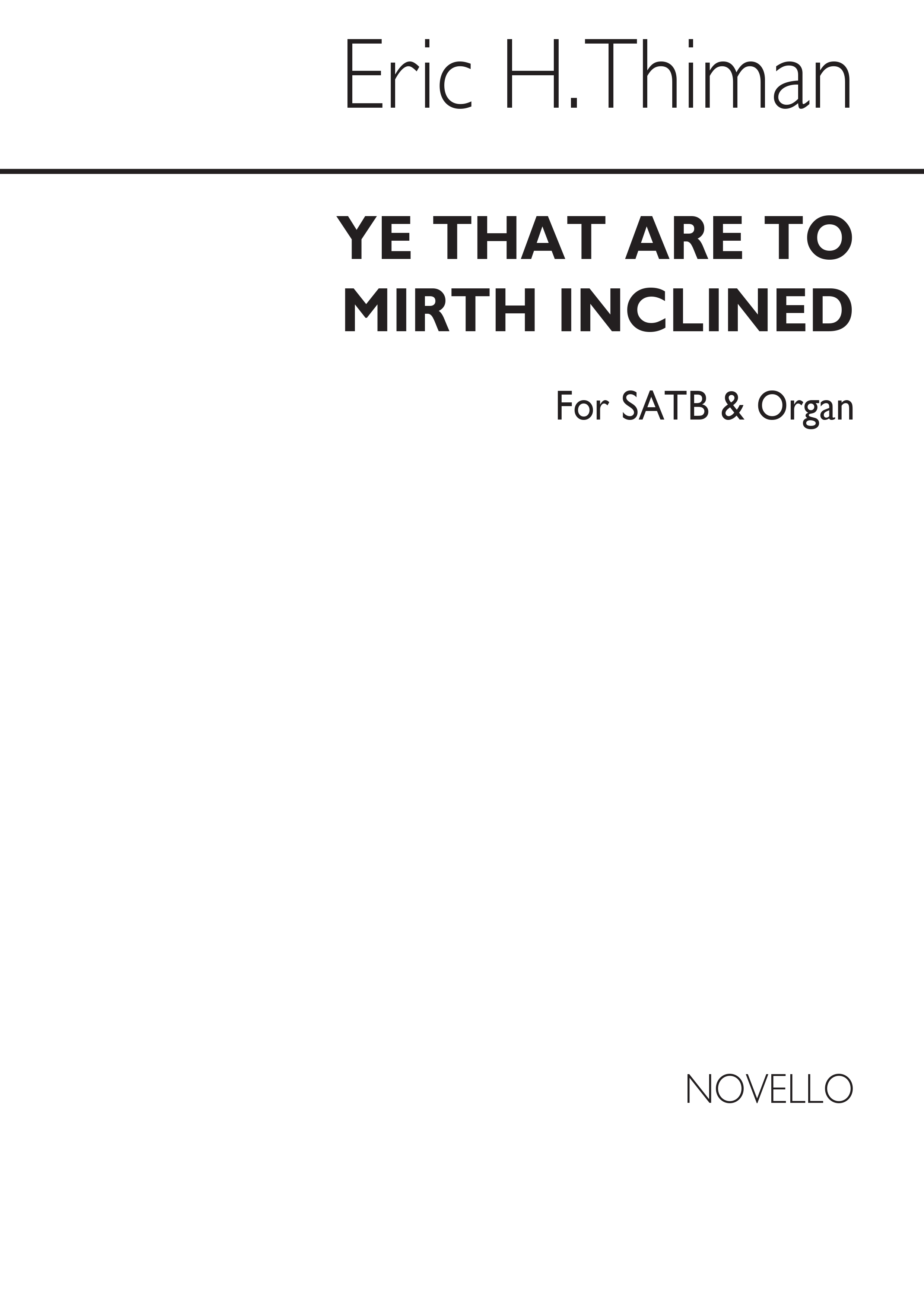 Thiman: Ye That Are To Mirth Inclined: A Carol Anthem for SATB Chorus with Organ