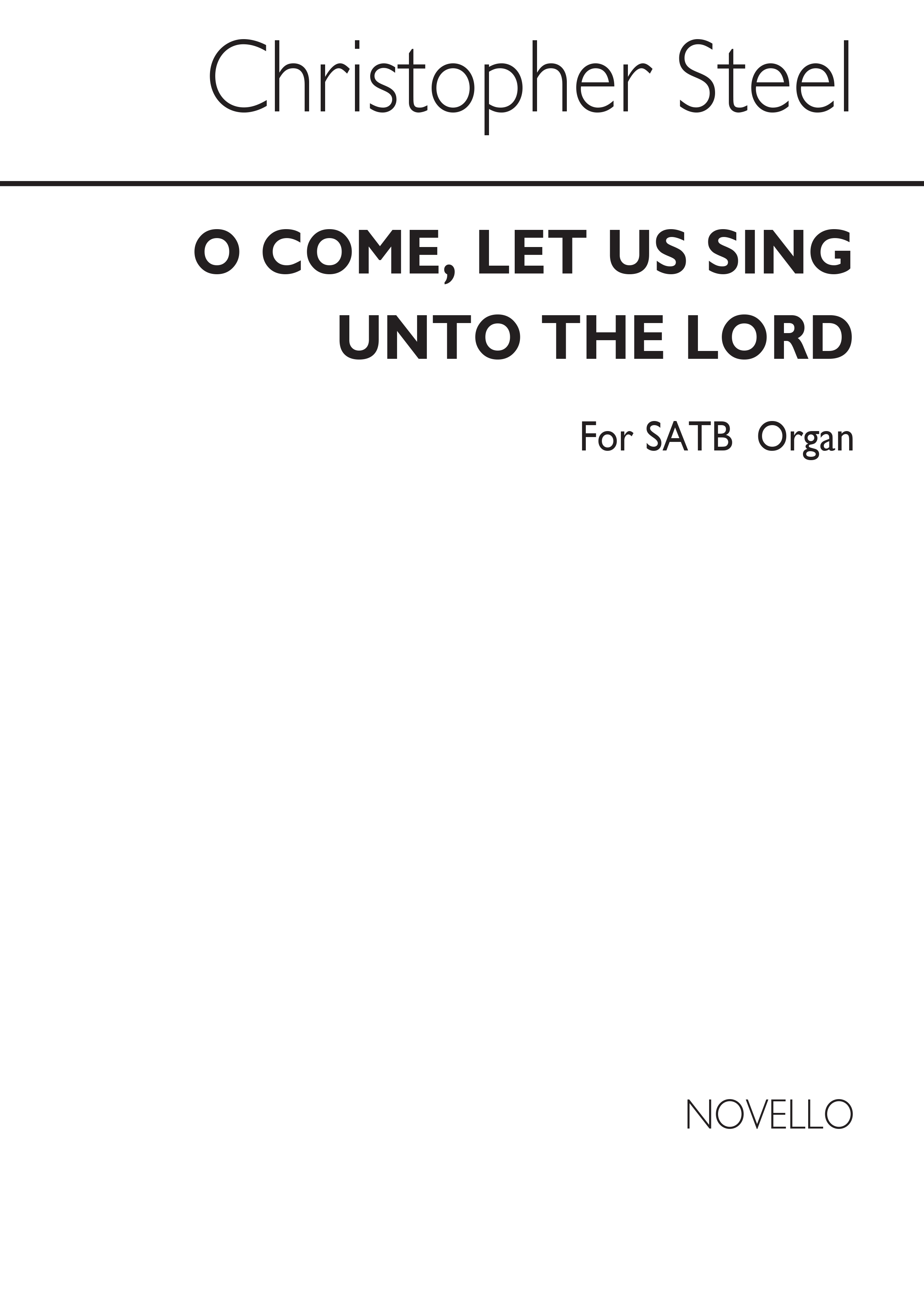 Steel: O Come, Let Us Sing Unto The Lord for SATB Chorus with Organ acc.