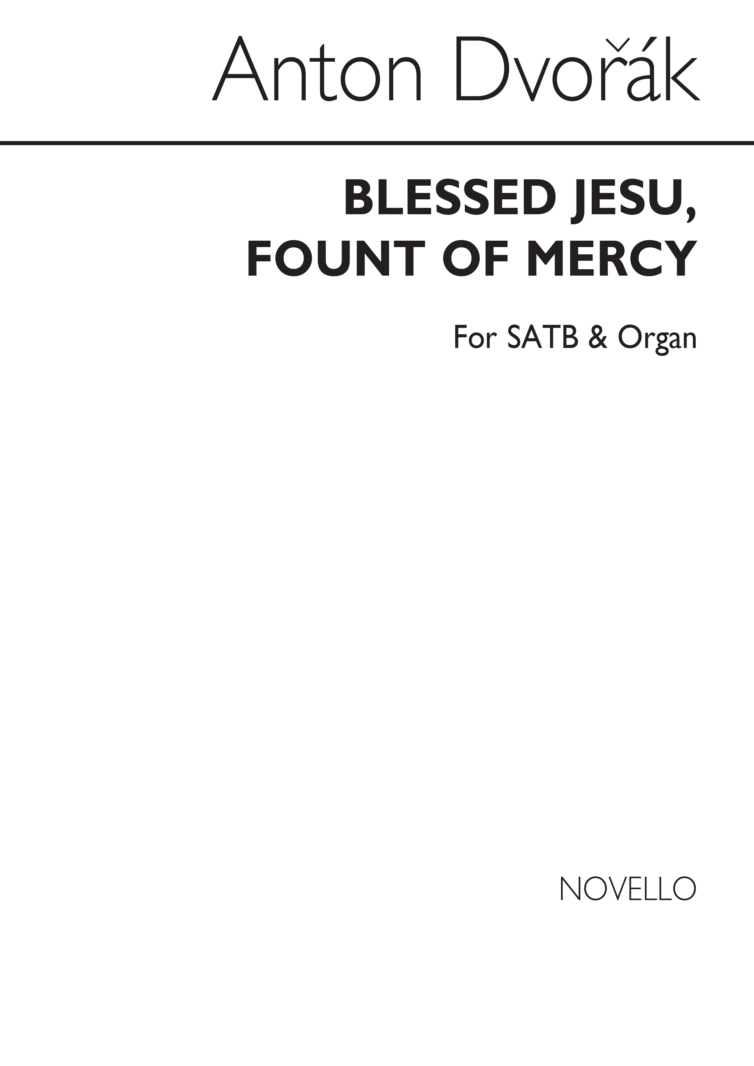 Antonin Dvorak: Blessed Jesu Fount Of Mercy (SATB)