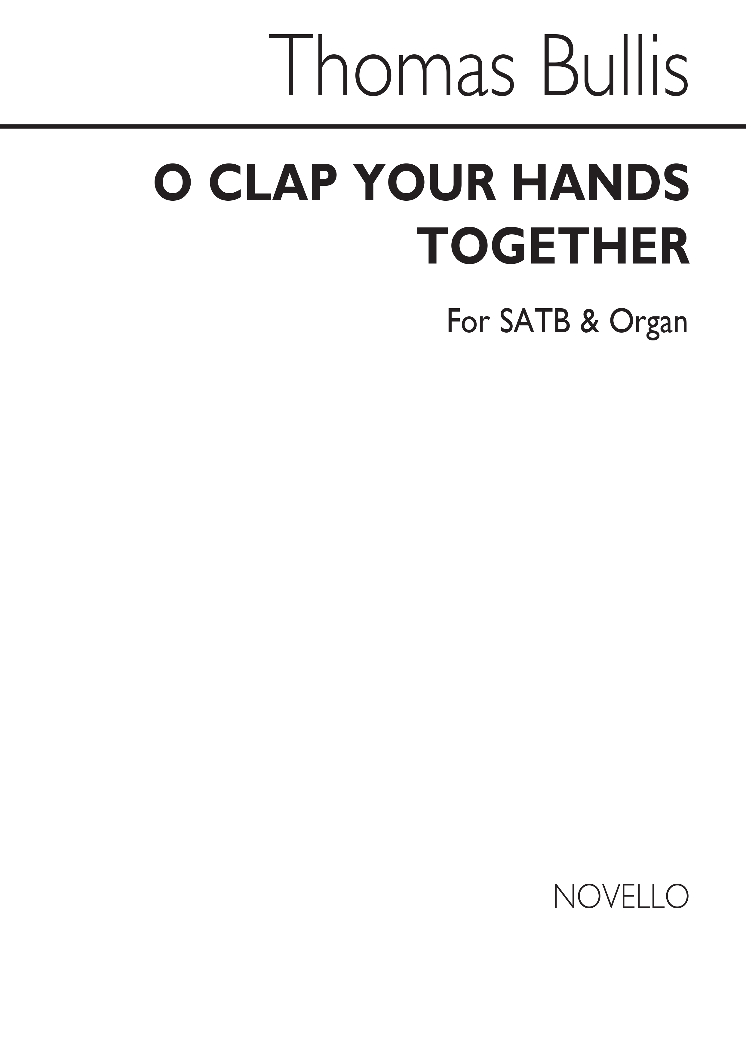 Bullis: O Clap Your Hands Together for SATB and Organ