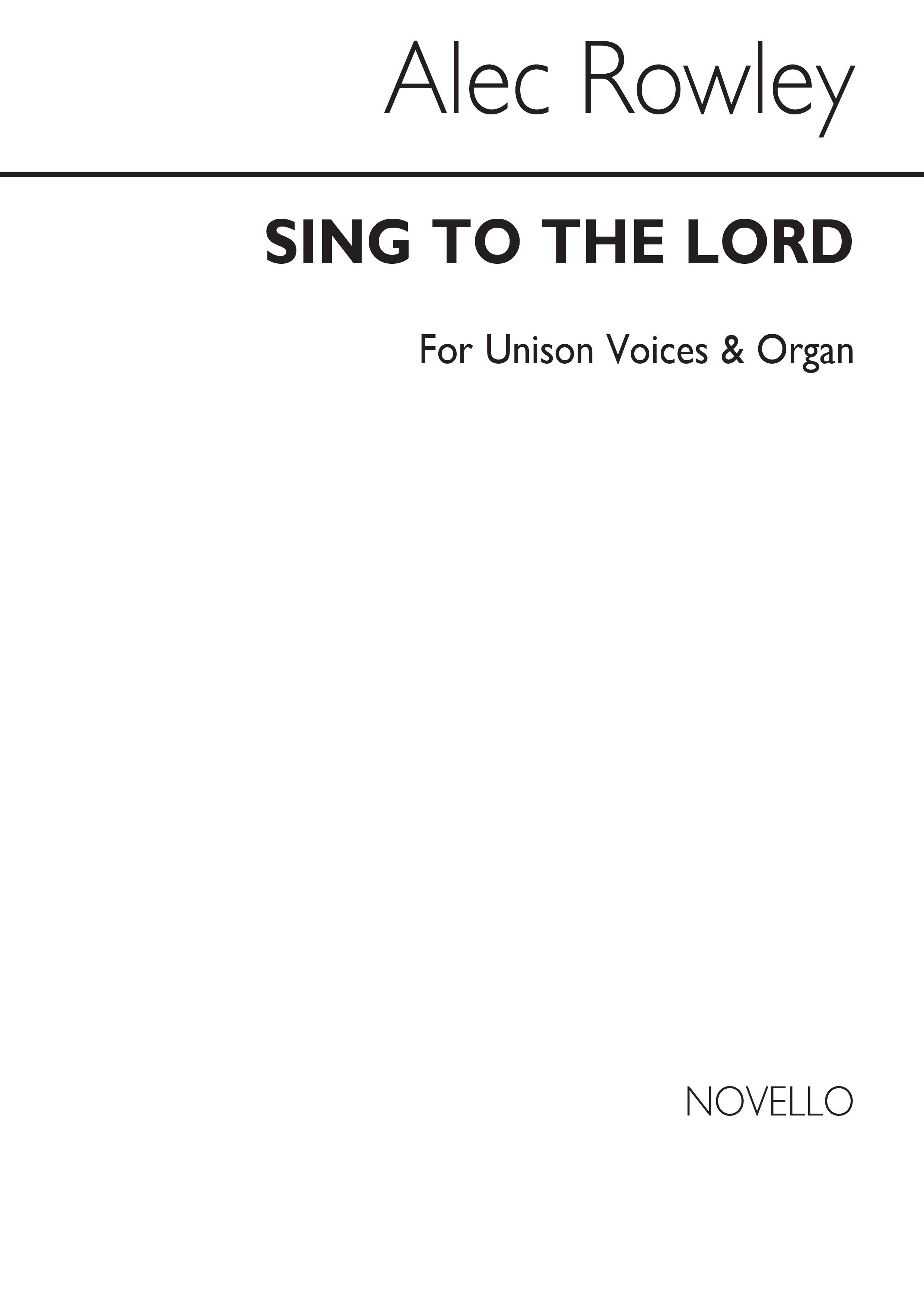 Rowley: Sing To The Lord for Unison Voices