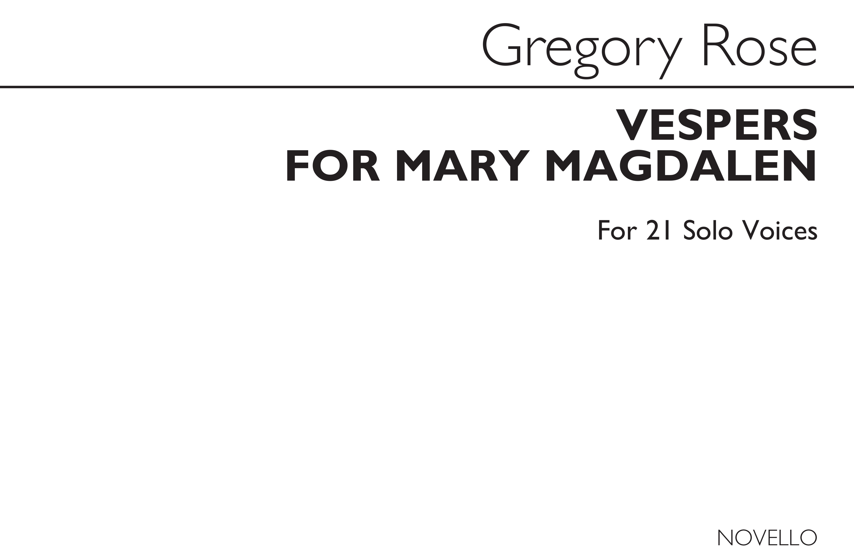 Gregory Rose: Vespers For Mary Magdalen 21-part Mixed Chorus