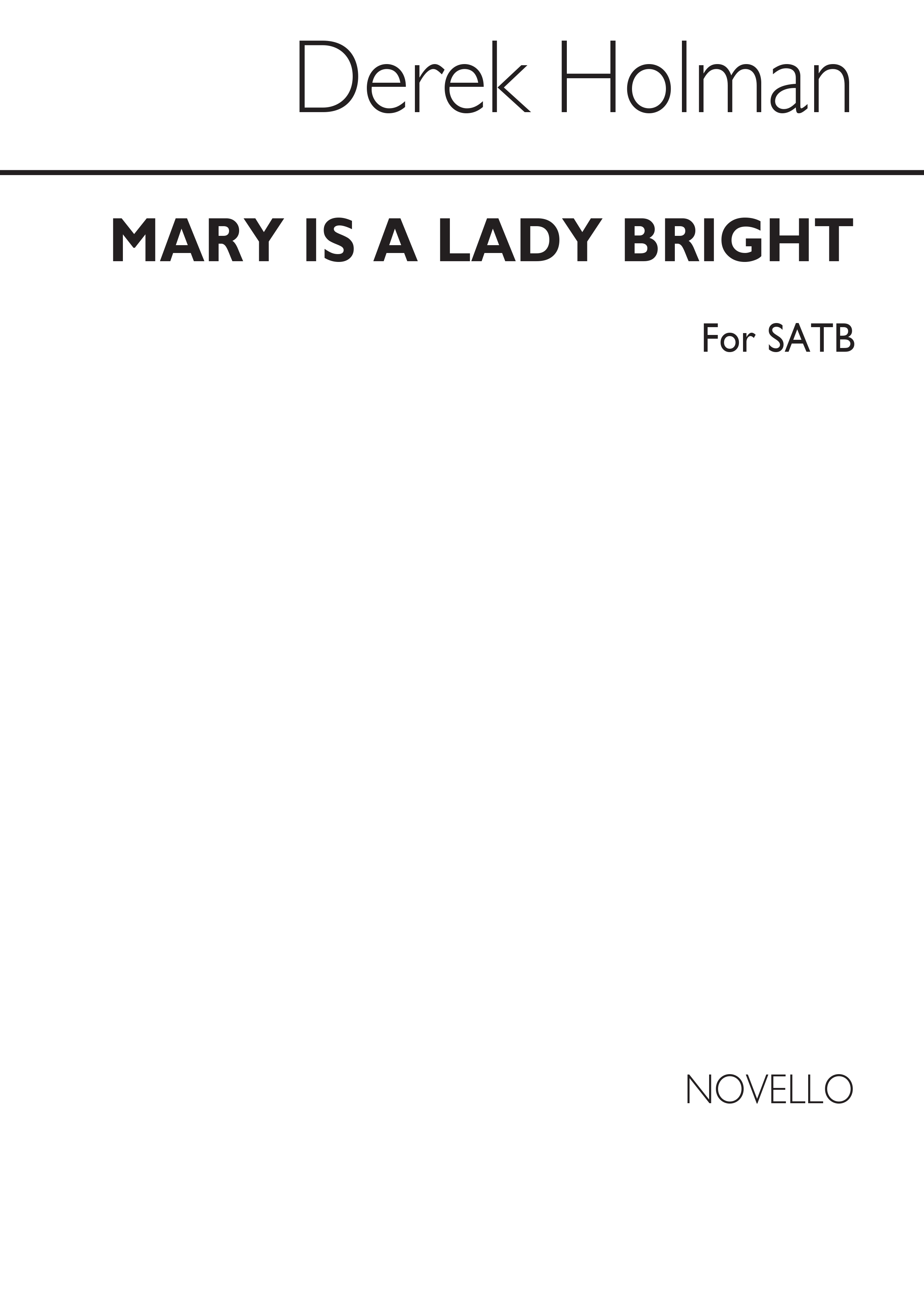 Derek Holman: Mary Is A Lady Bright (SATB Chorus)