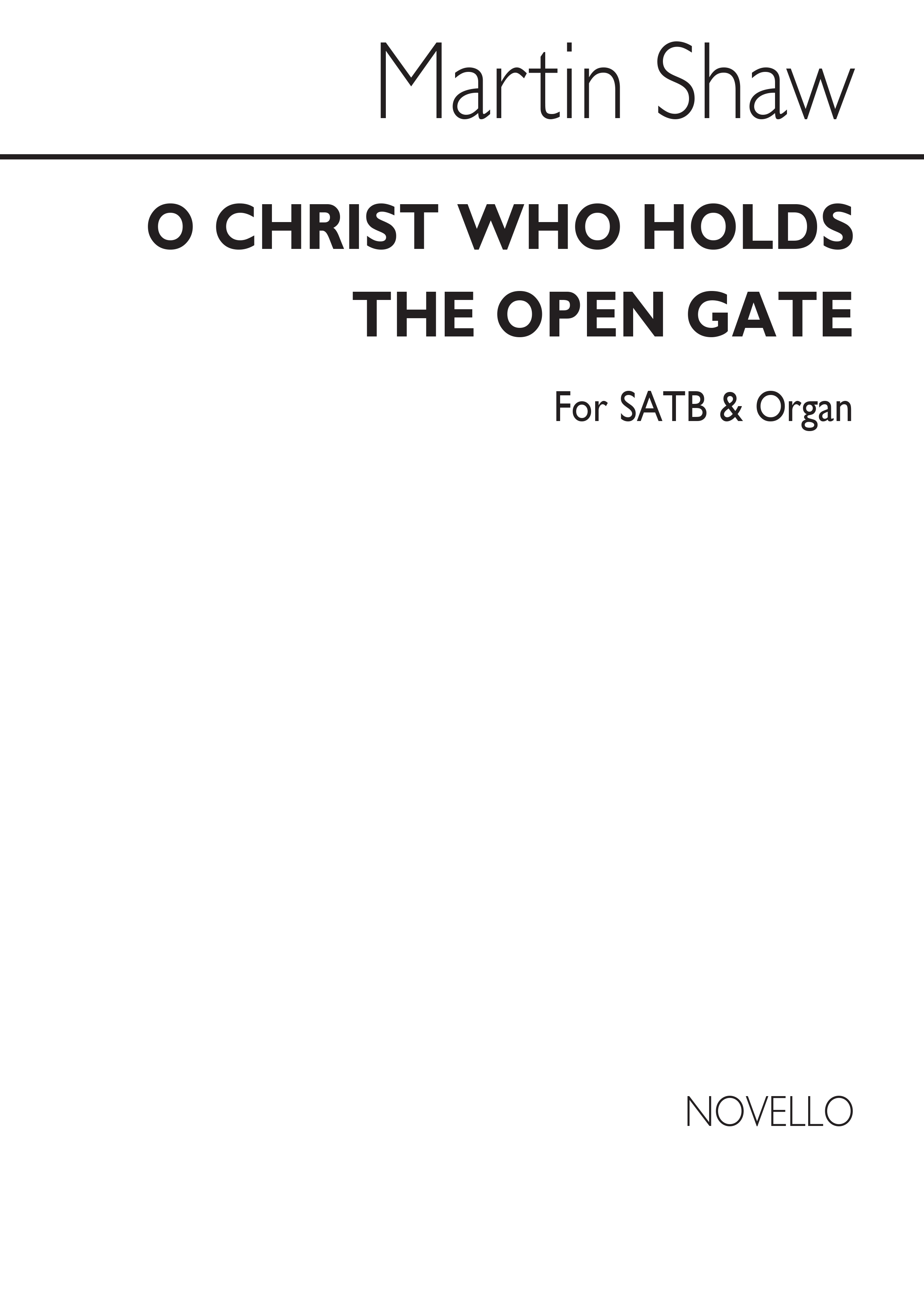 Martin Shaw: O Christ Who Hold The Open Gate for SATB Chorus with Organ acc.