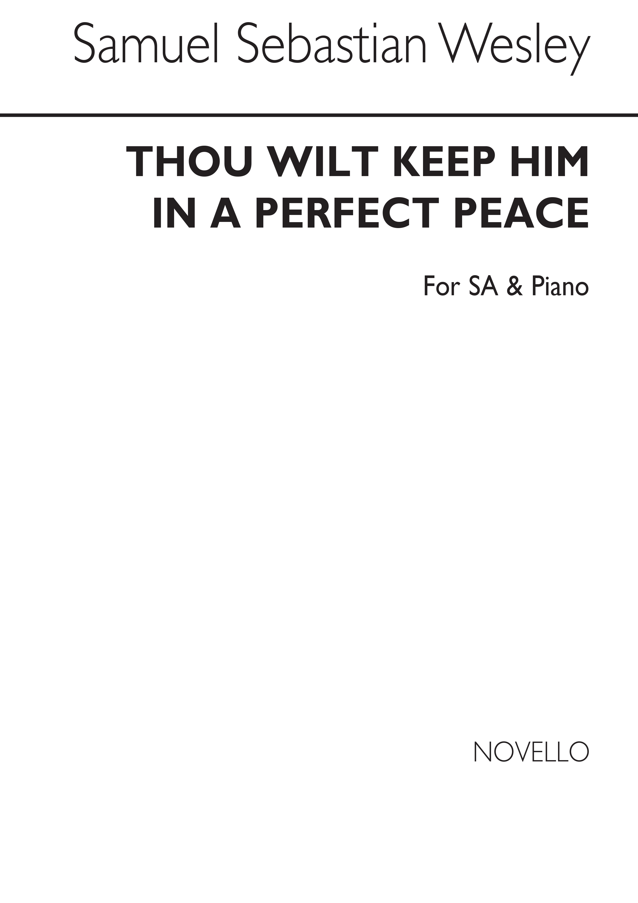 Samuel Sebastian Wesley: Thou Wilt Keep Him In Perfect Peace (SA)