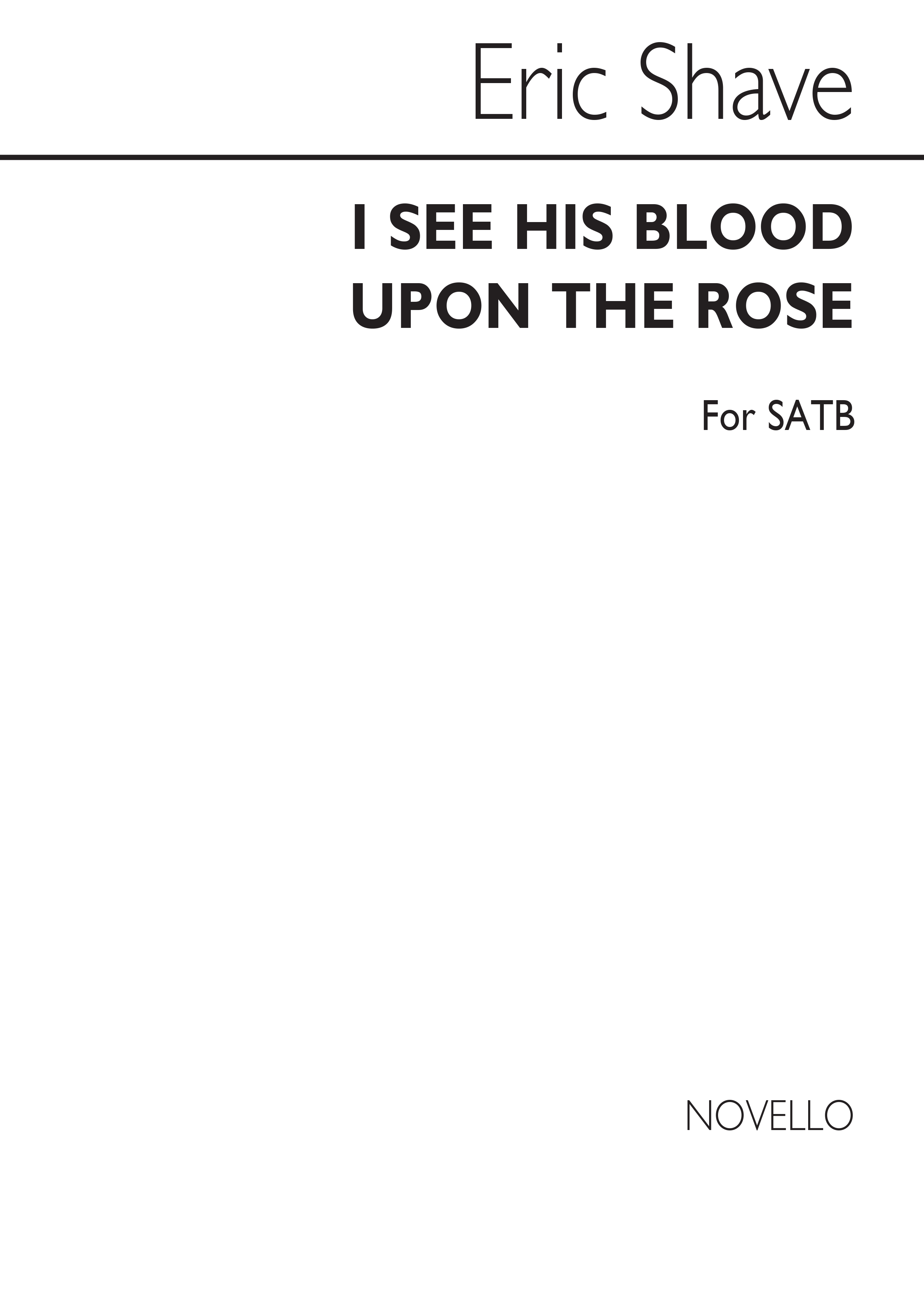 Shave: I See His Blood Upon The Rose for SATB Chorus