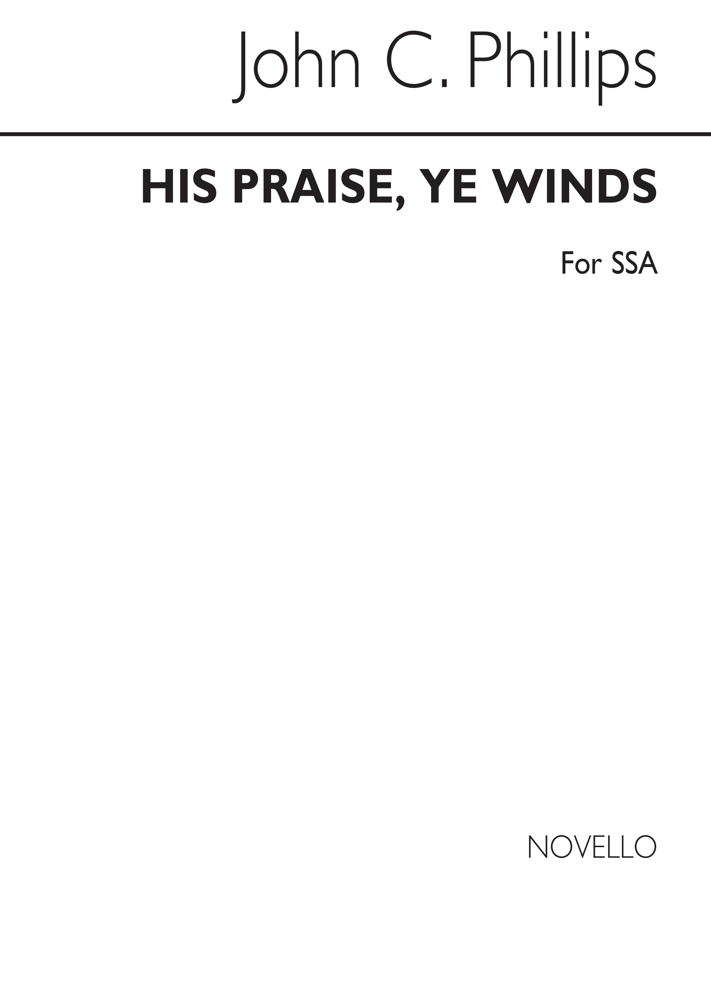 John C. Phillips: His Praise, Ye Winds for SSA Chorus