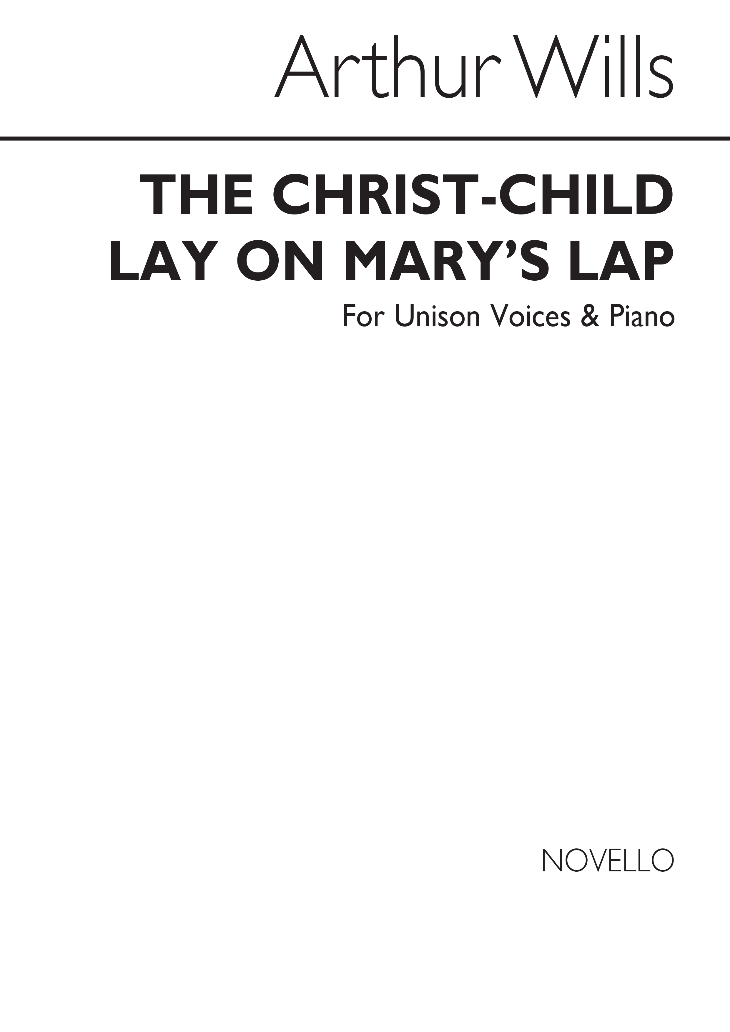 Arthur Wills: The Christ-child Lay On Mary's Lap Unison/Piano