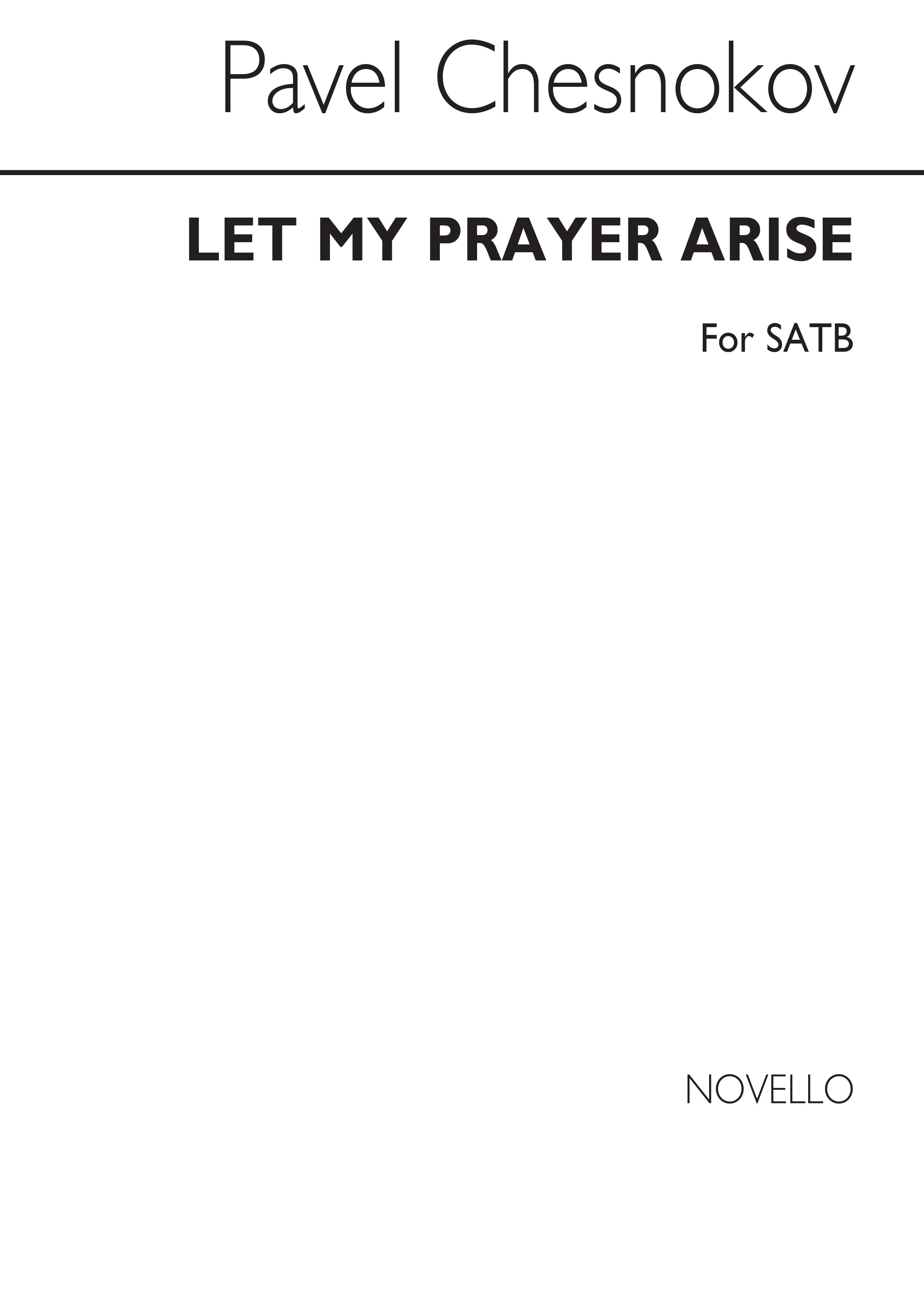 Pavel Chesnokov: Let My Prayer Arise - SATB/Piano