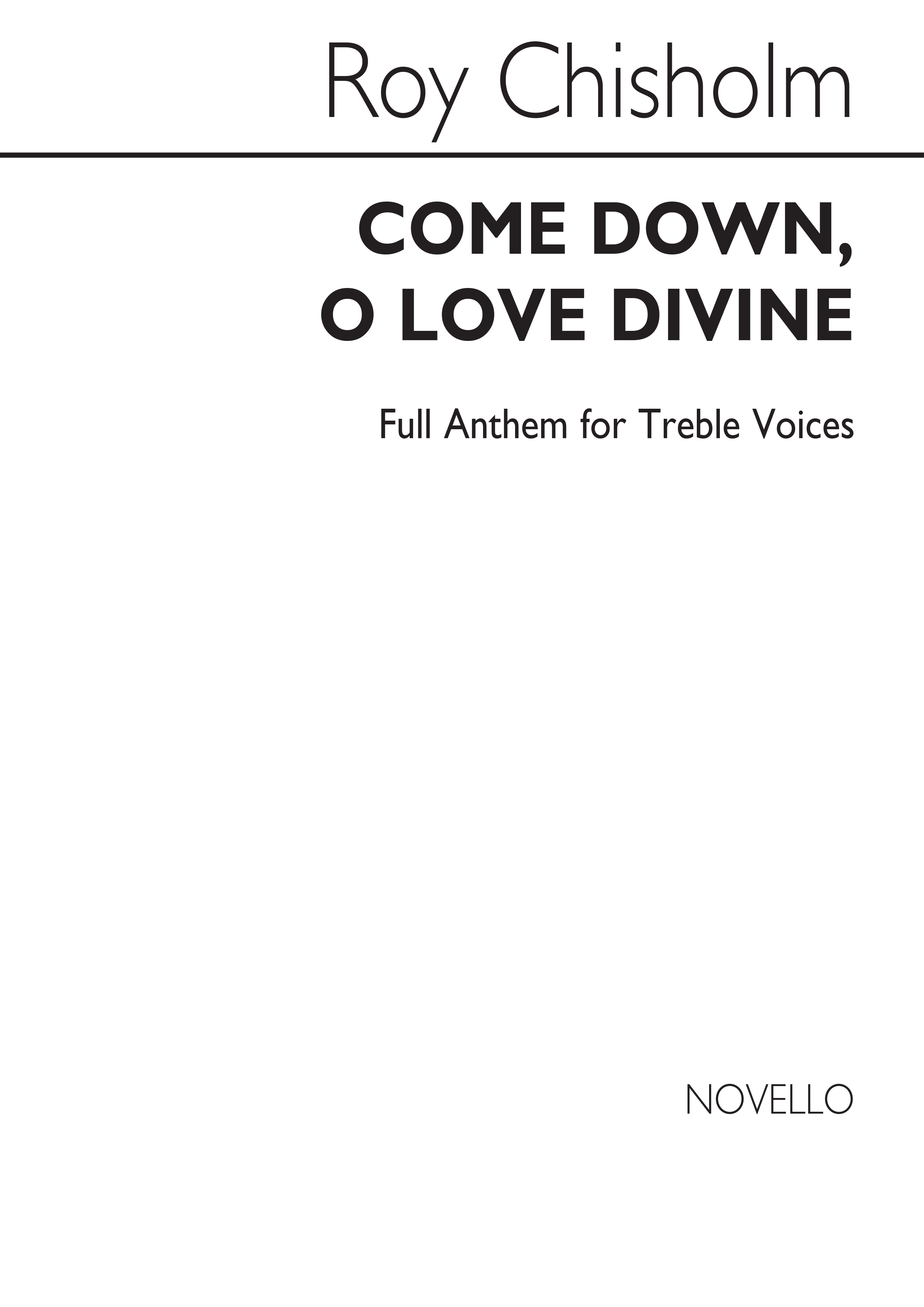 Chisholm: Come Down O Love Divine for UNISON Chorus