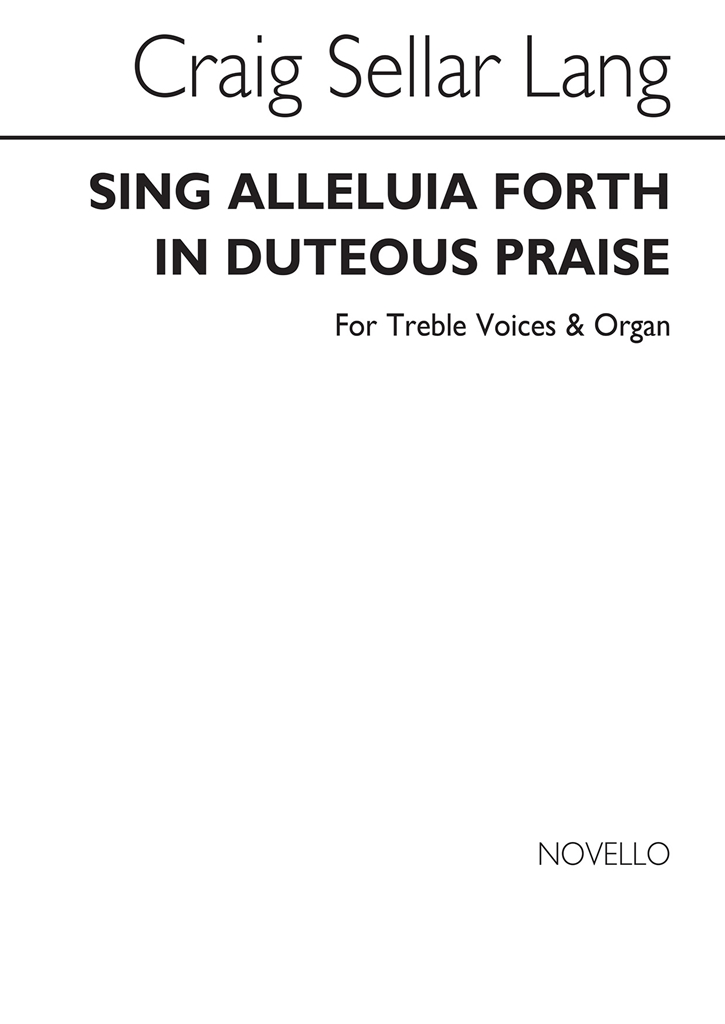 C.S. Lang: Sing Alleluia Forth In Duteous Praise for Treble Voices with Organ