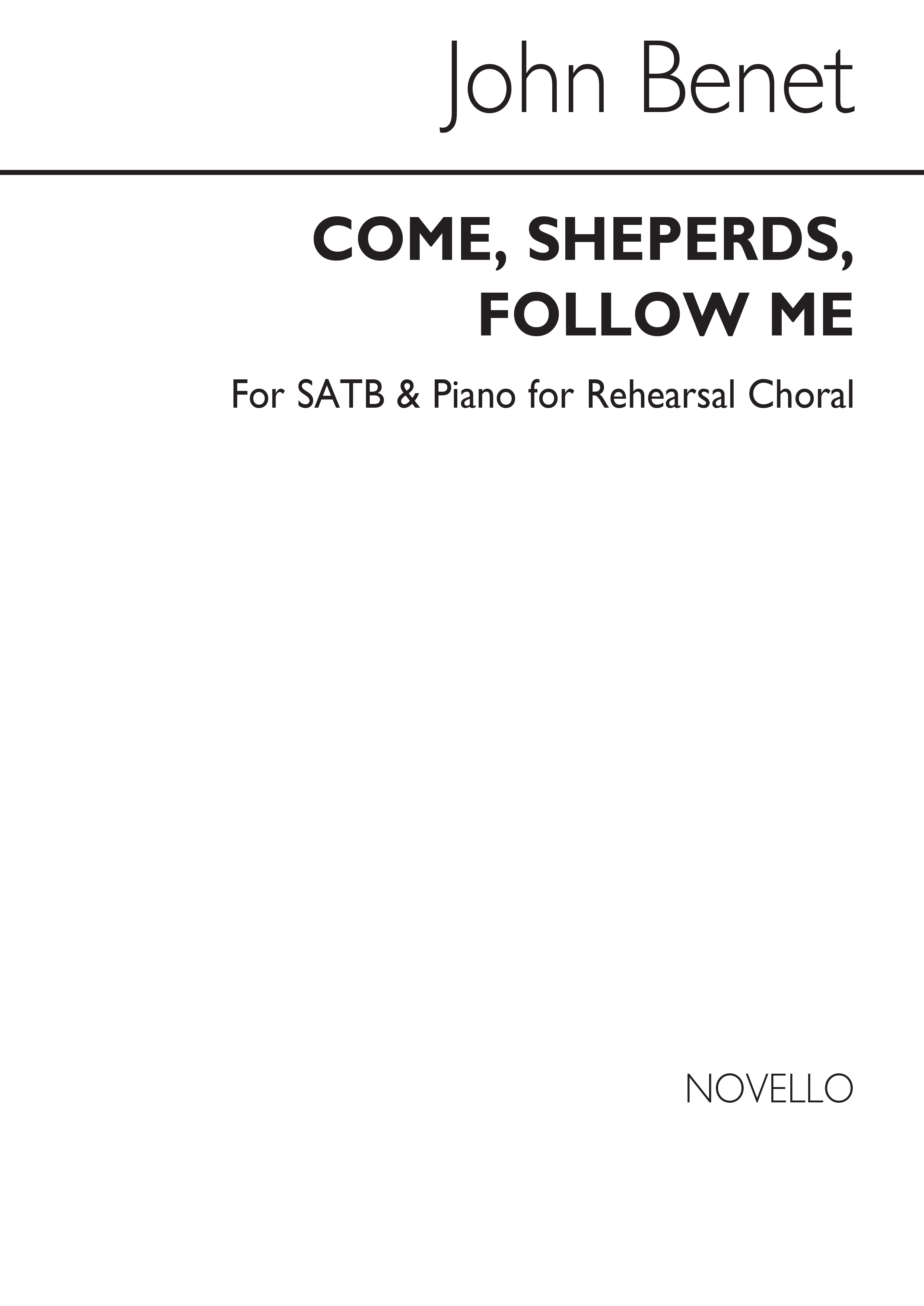 Benet, J Come, Shepherds, Follow Me Satb (Piano For Rehearsal)