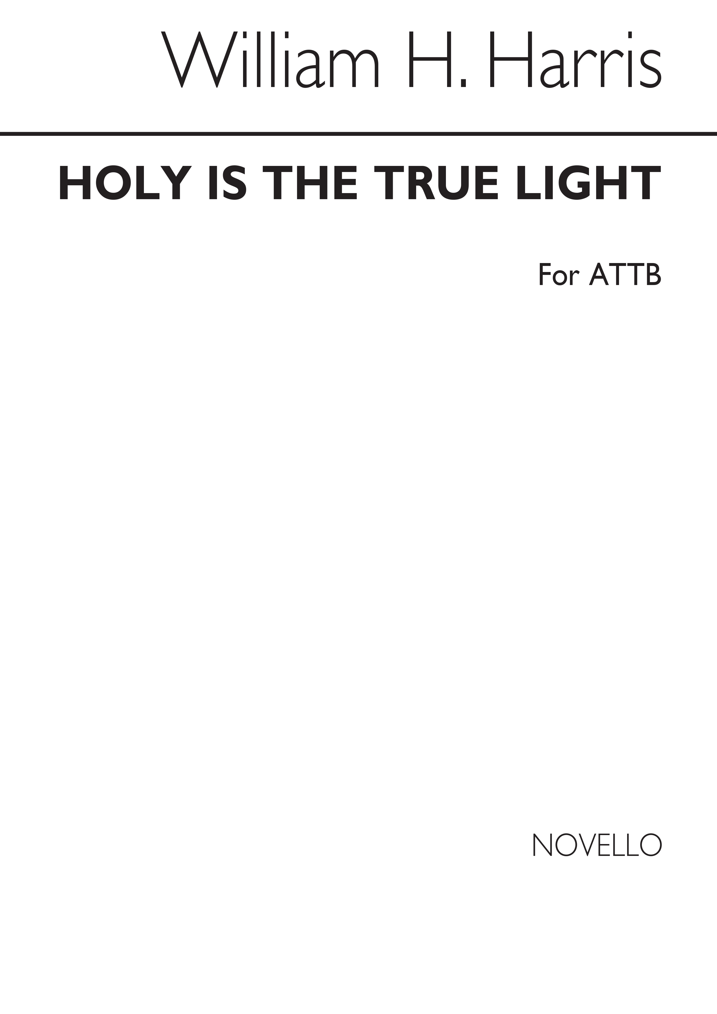 William H. Harris: Holy Is The True Light (ATTB)