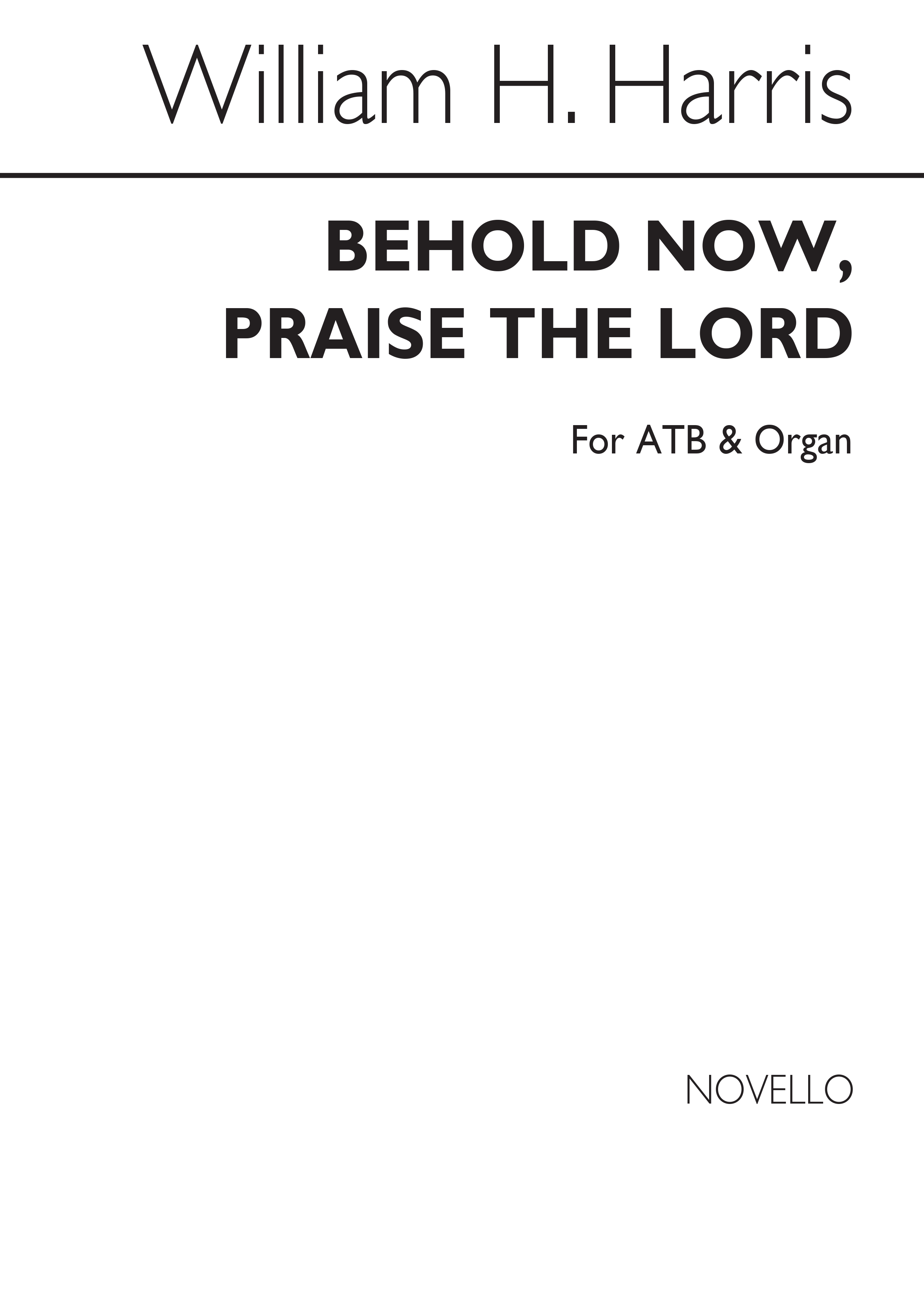 William H. Harris: Behold Now Praise The Lord (ATB/Organ)