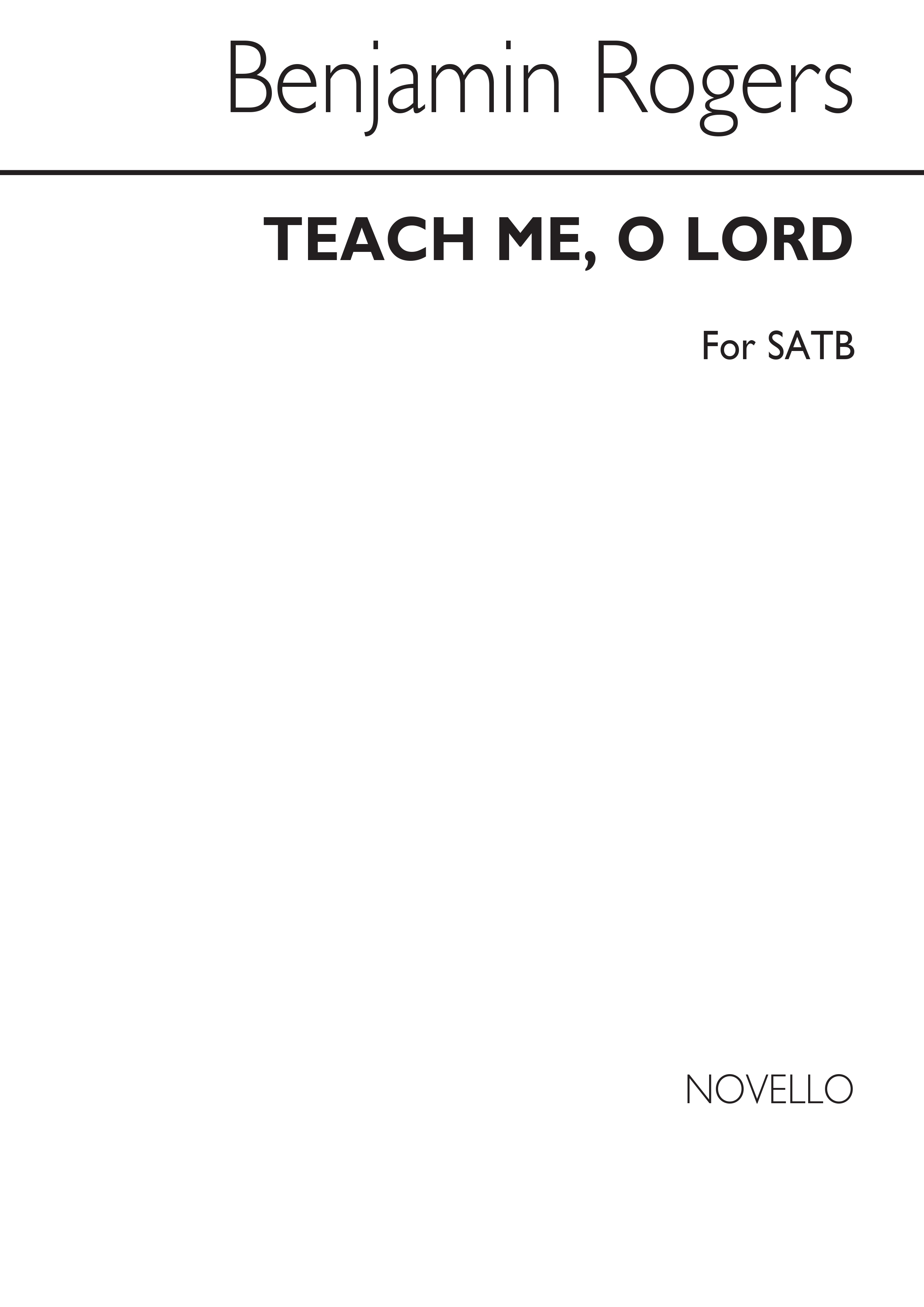 Benjamin Rogers: Teach Me O Lord Satb
