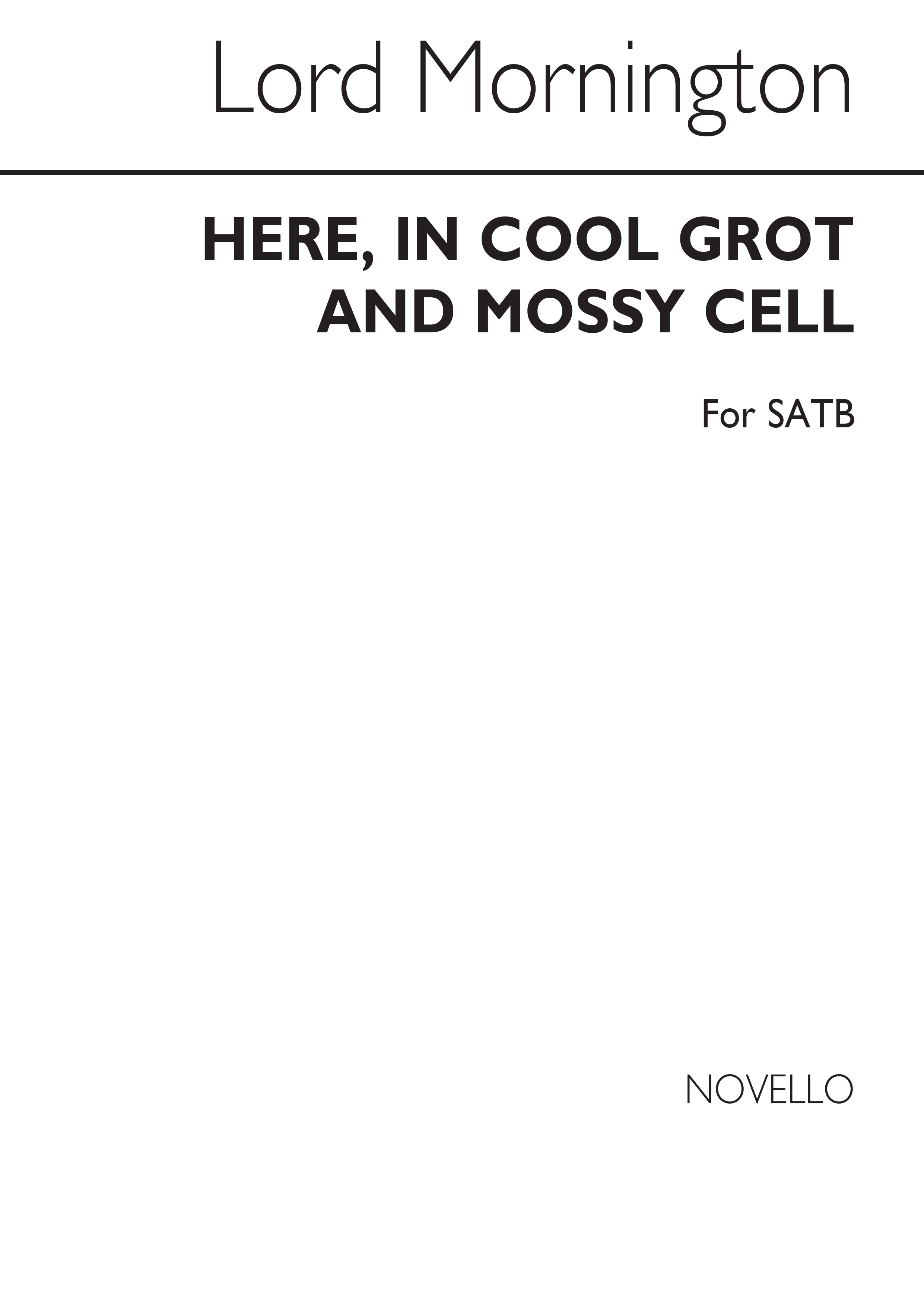 Lord Garret Wesley Mornington: Here, In Cool Grot And Mossy Cell Satb