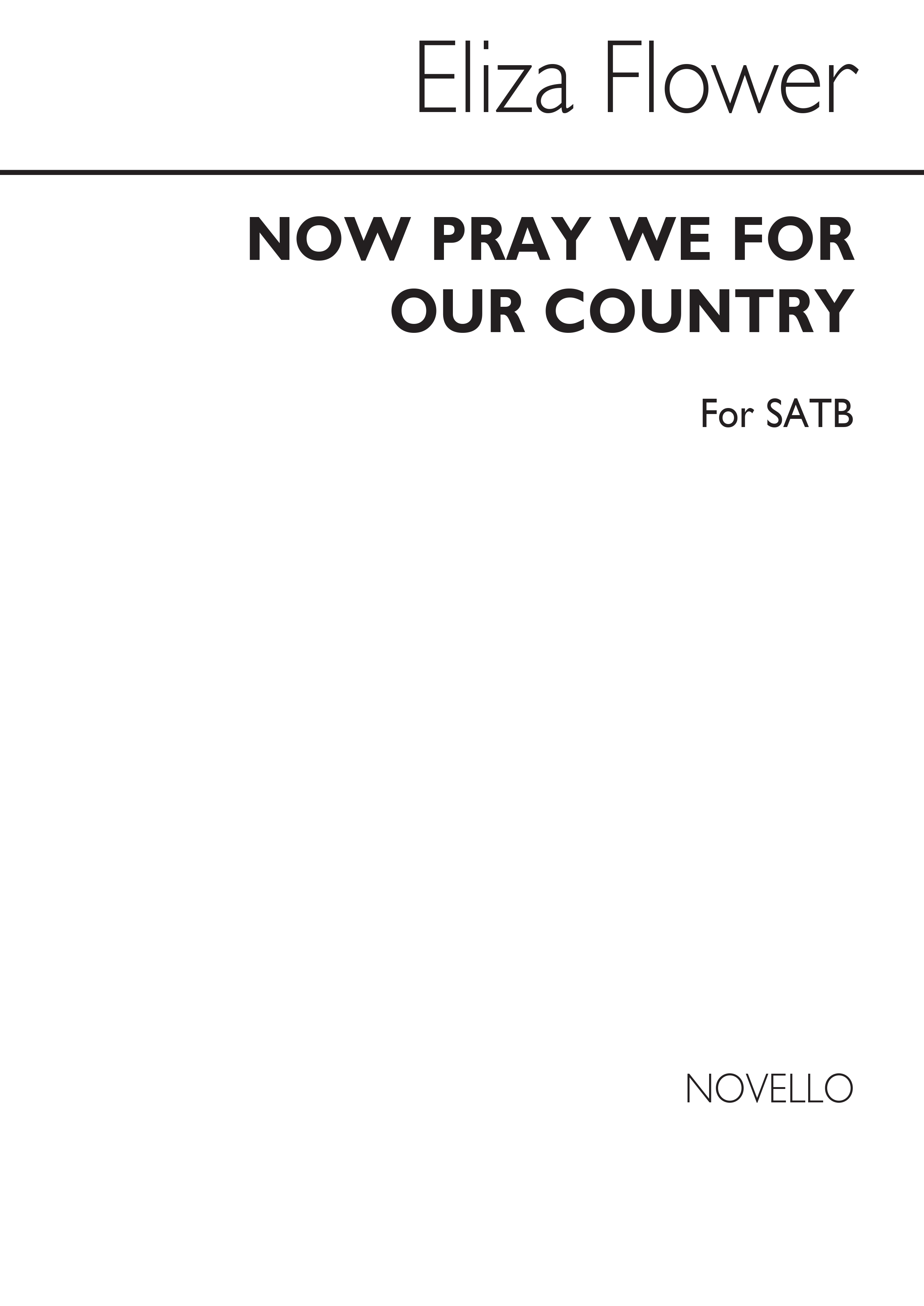 Eliza Flower: Now We Pray For Our Country Satb