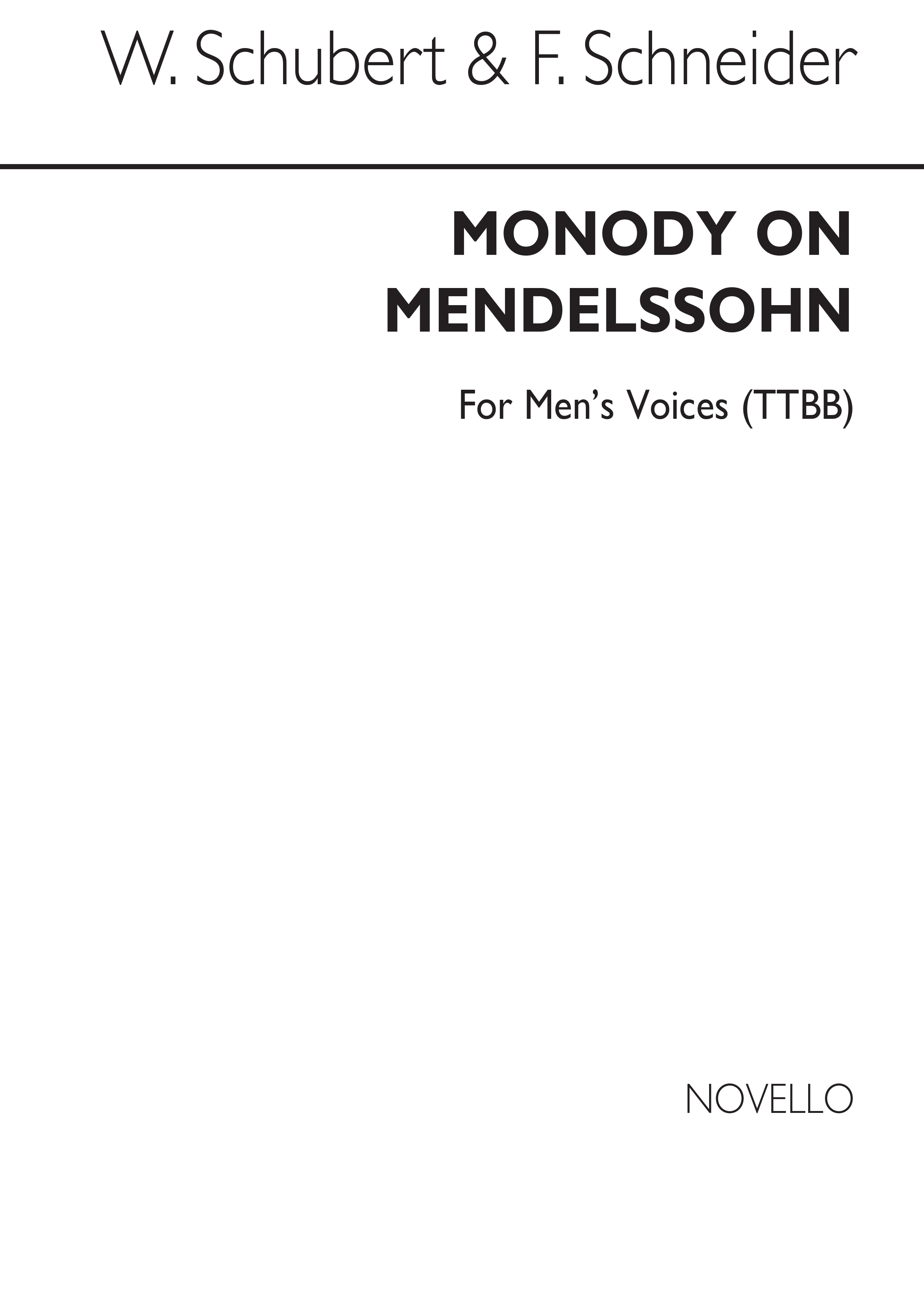 Schubert/Schneider Monody On Mendelssohn Ttbb