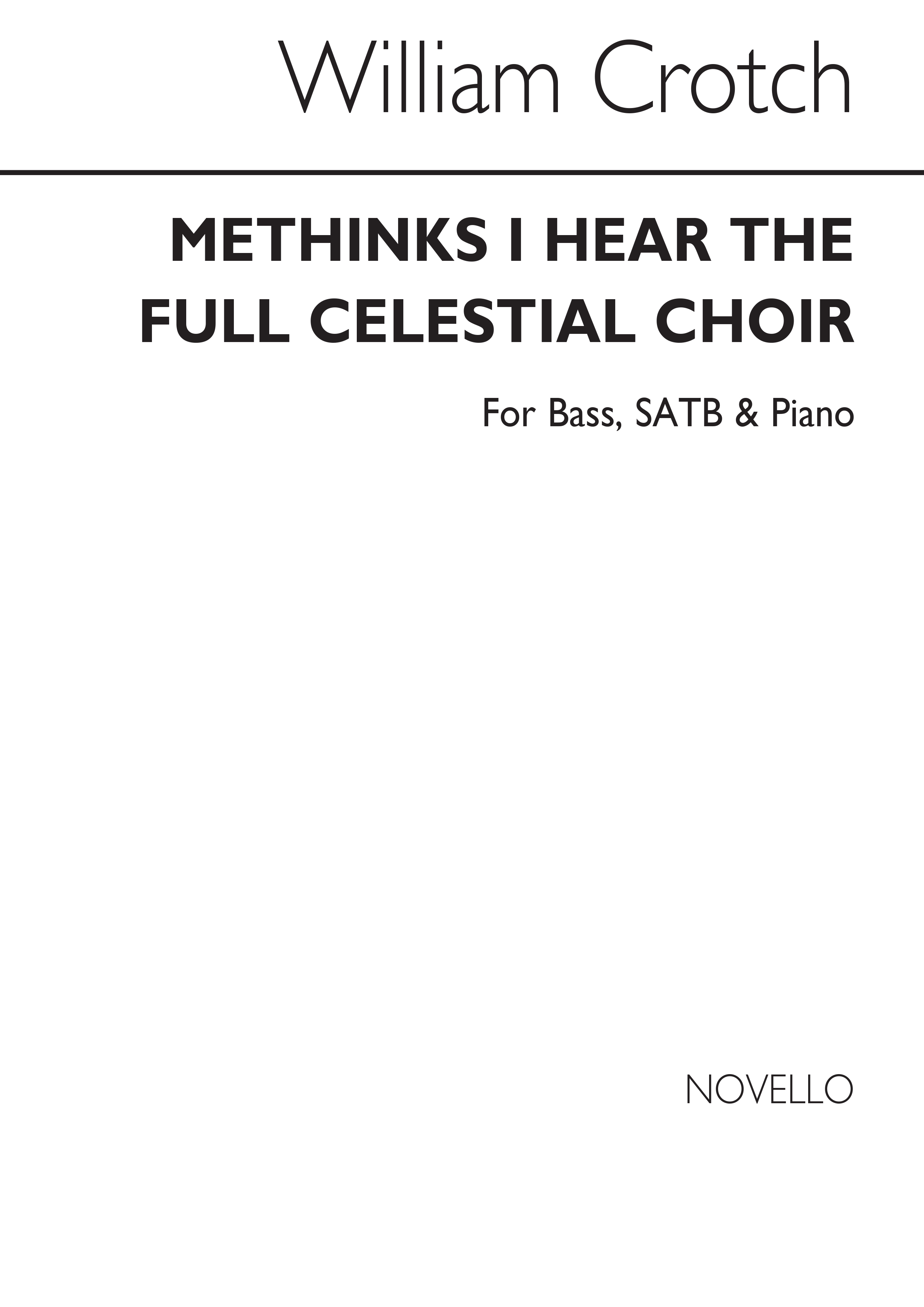 Dr William Crotch: Methinks I Hear The Full Celestial Choir Bass Voice/Satb/Pian