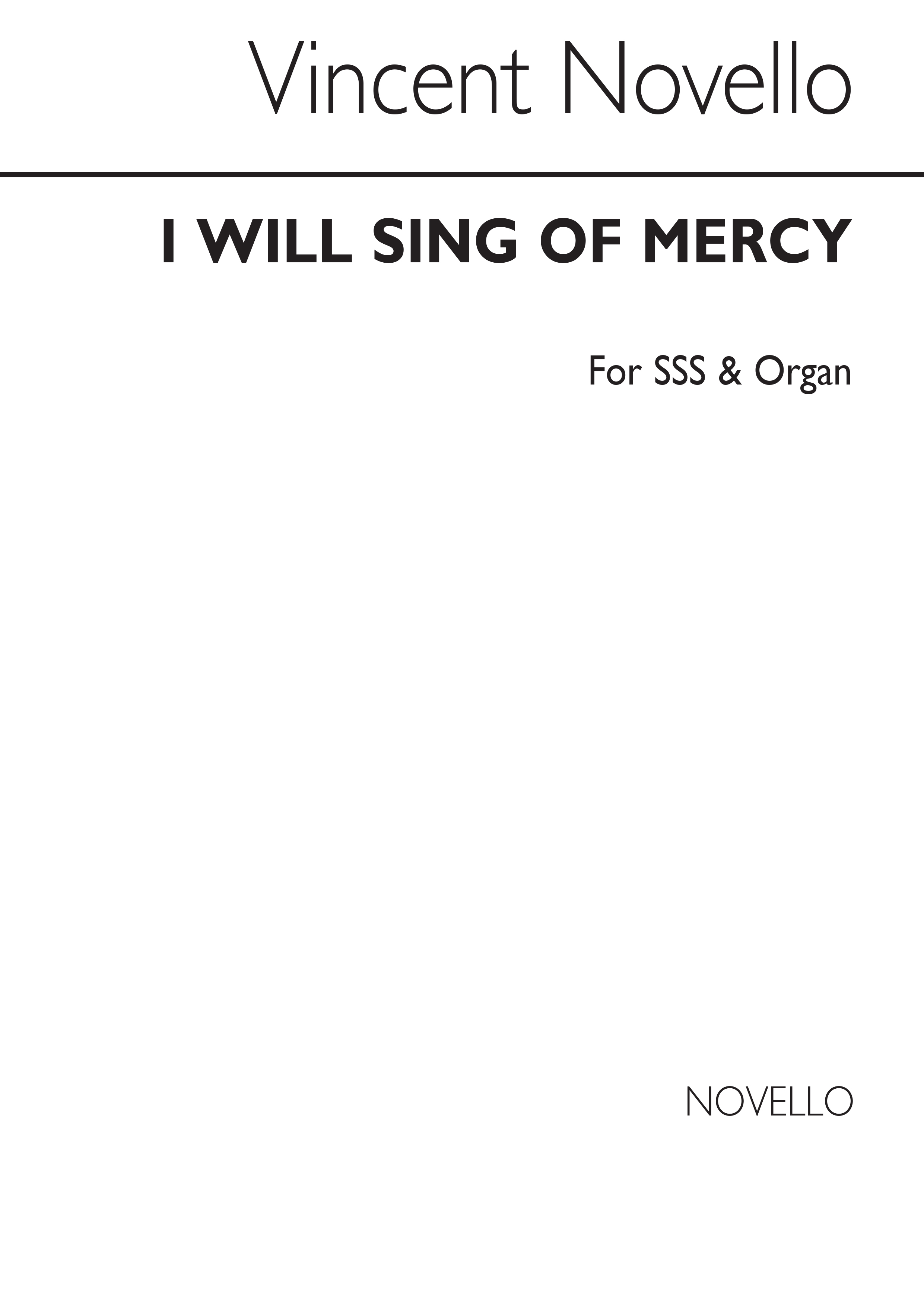 Vincent Novello: I Will Sing Of Mercy SSS/Organ