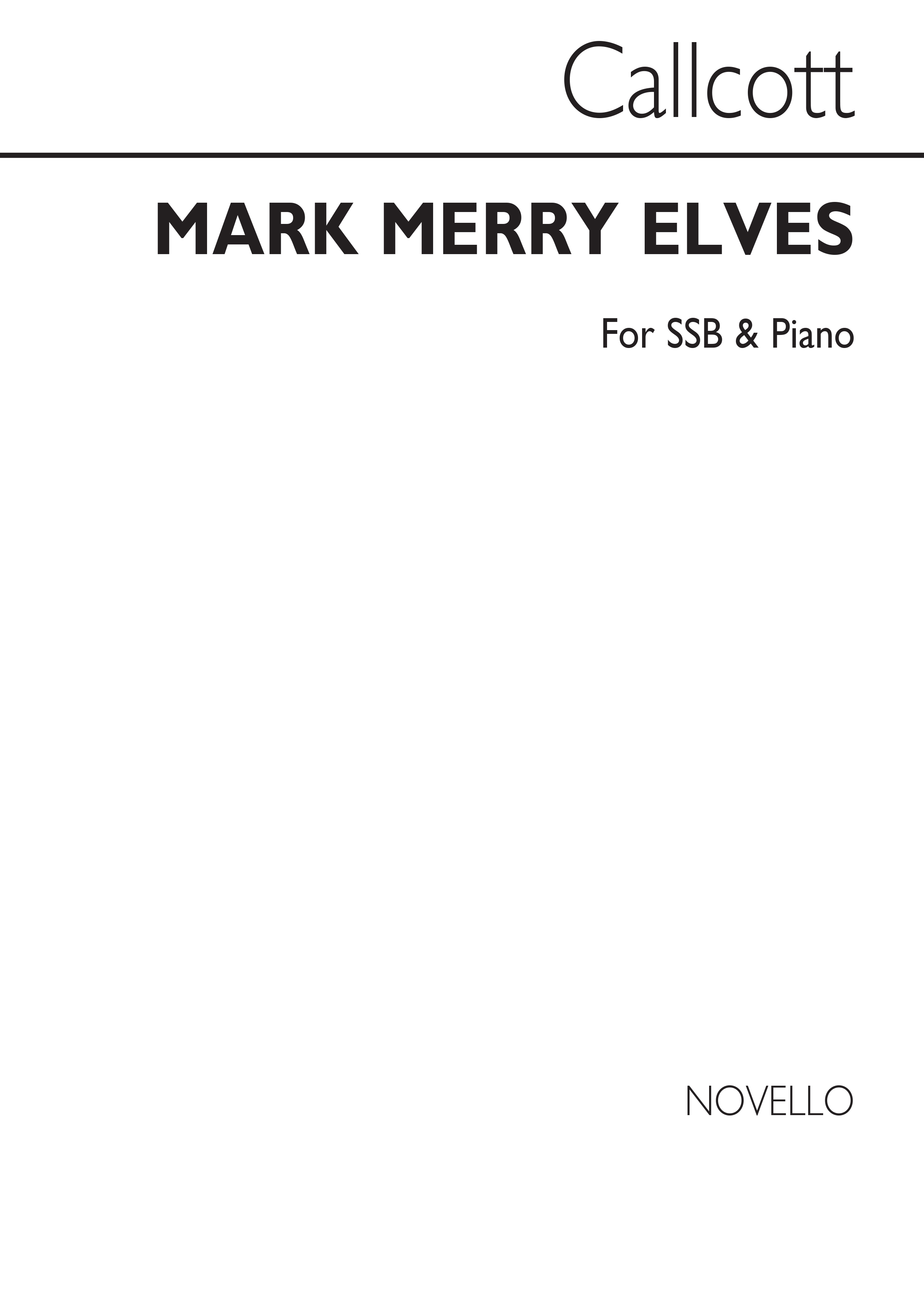 John George Callcott: Mark The Merry Elves Ssb/Piano