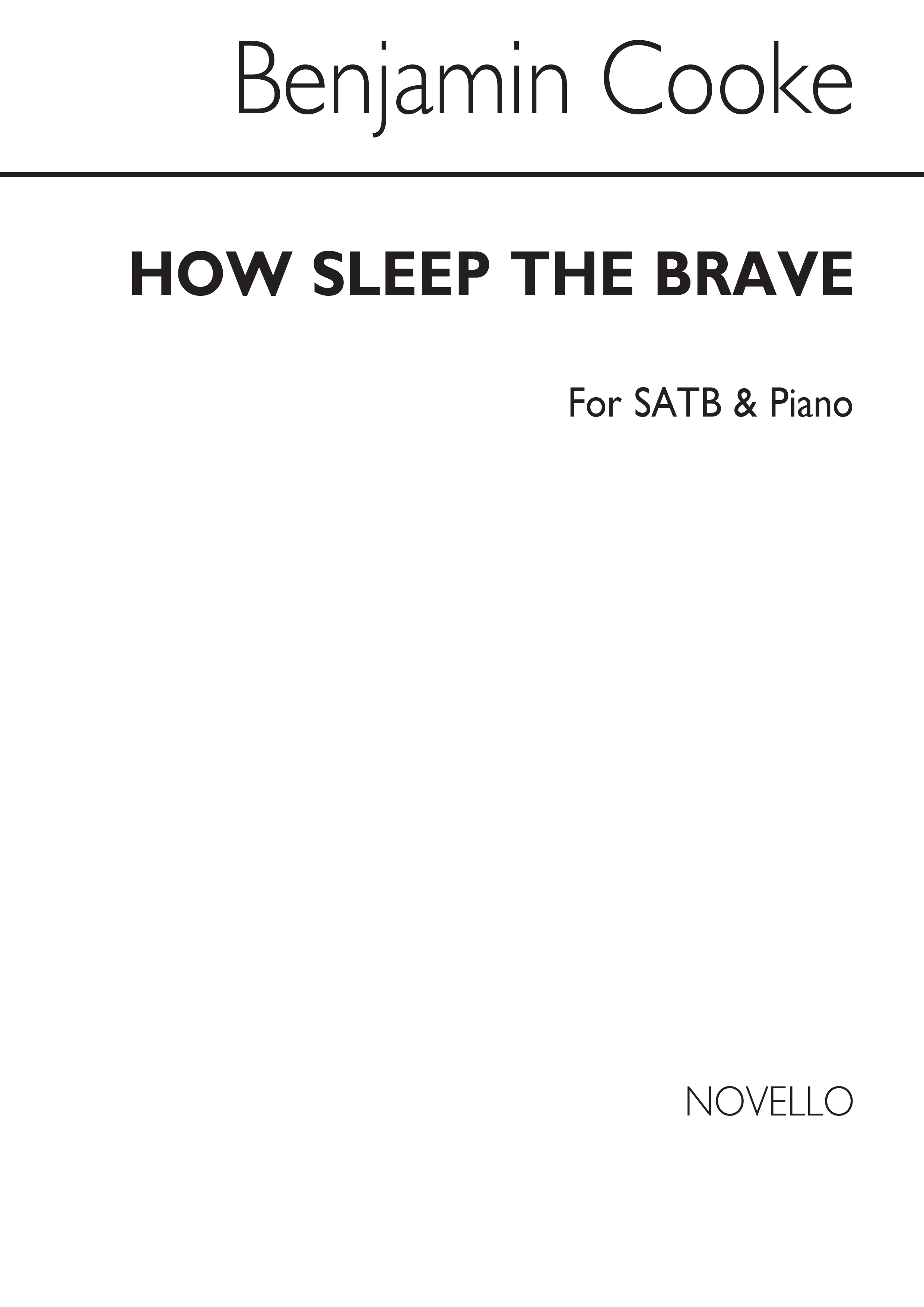 Dr Benjamin Cooke: How Sleep The Brave Satb/Piano