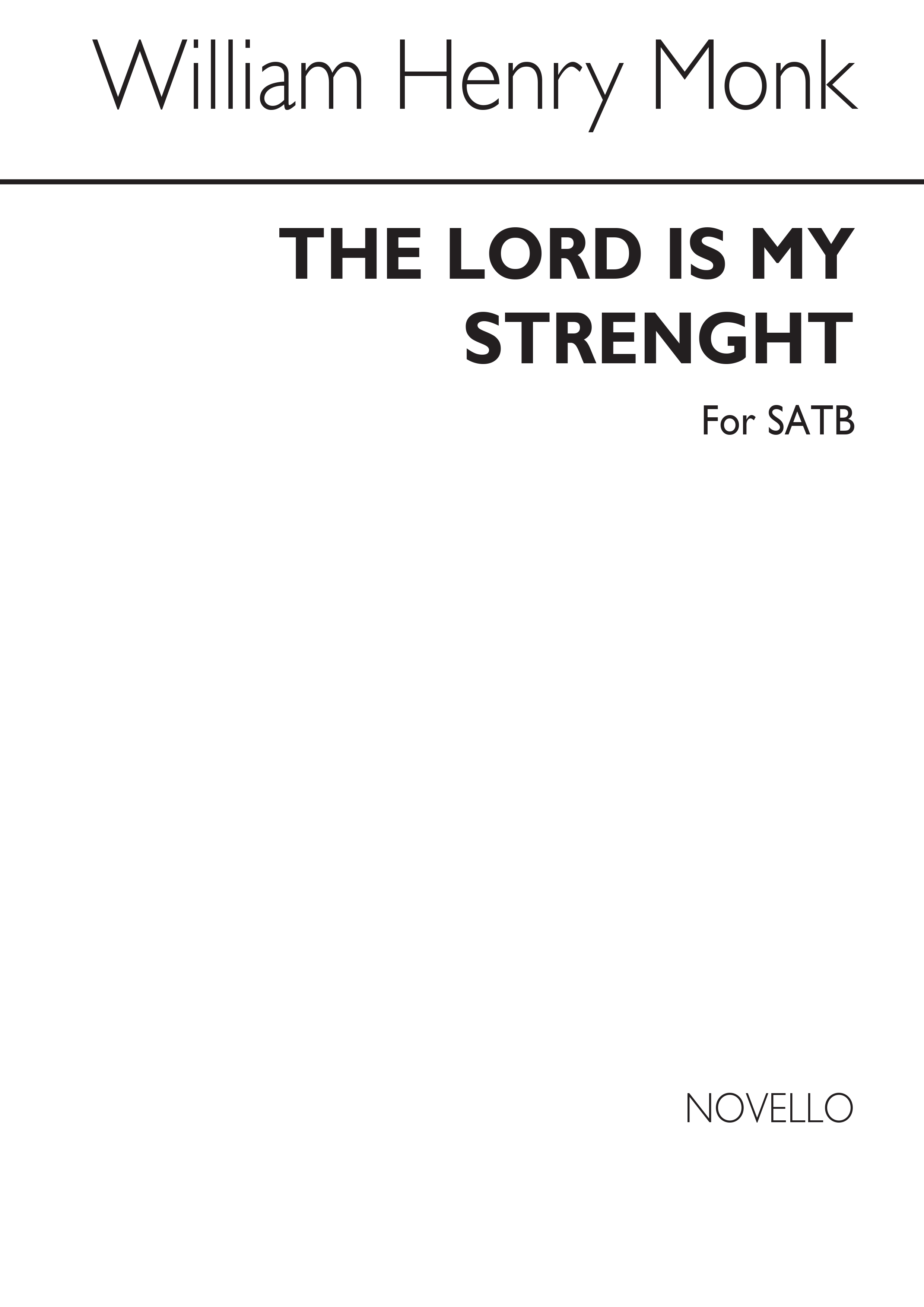 William Henry Monk: The Lord Is My Strength Satb/Organ