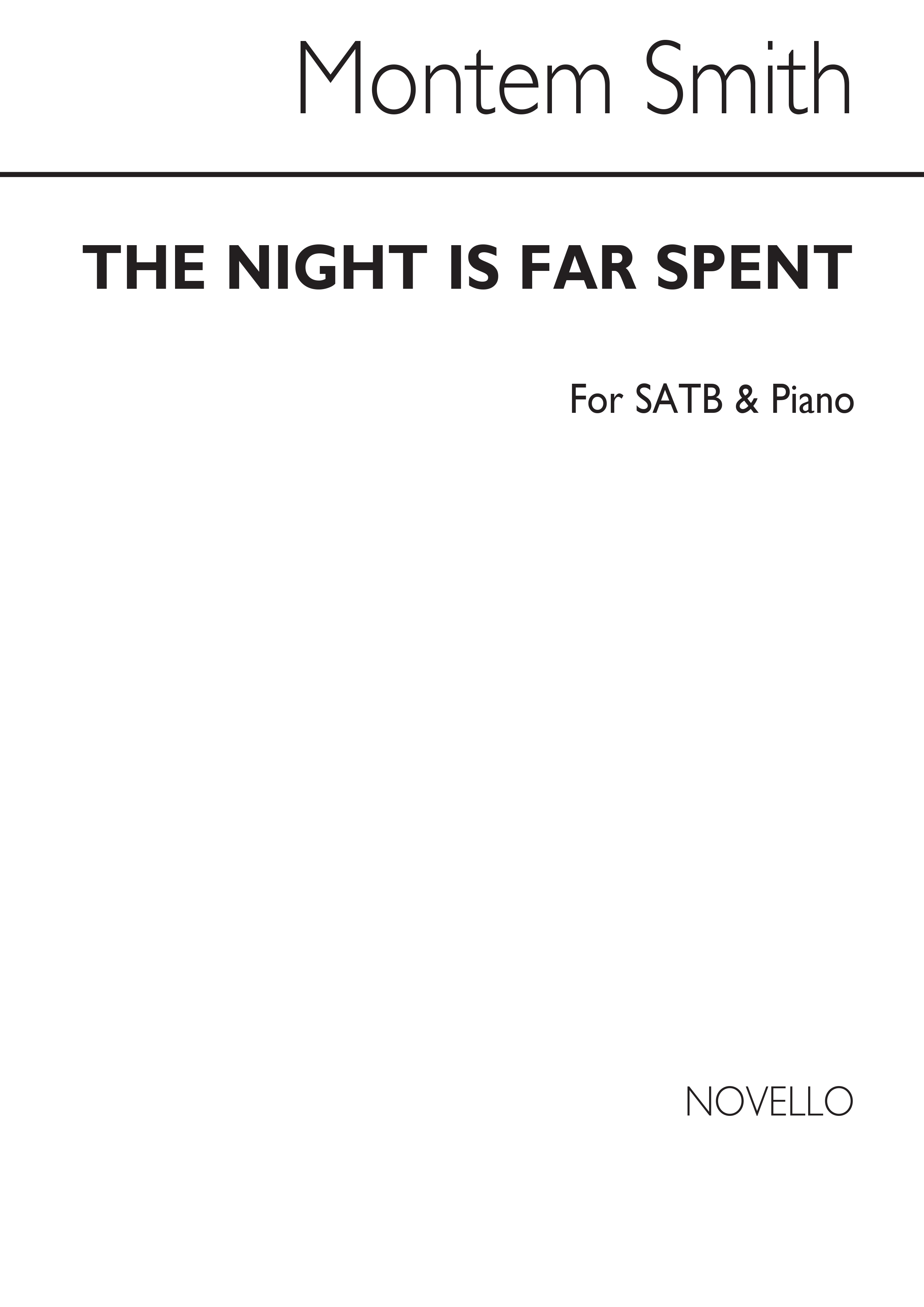 Montem Smith: The Night Is Far Spent SATB/Piano