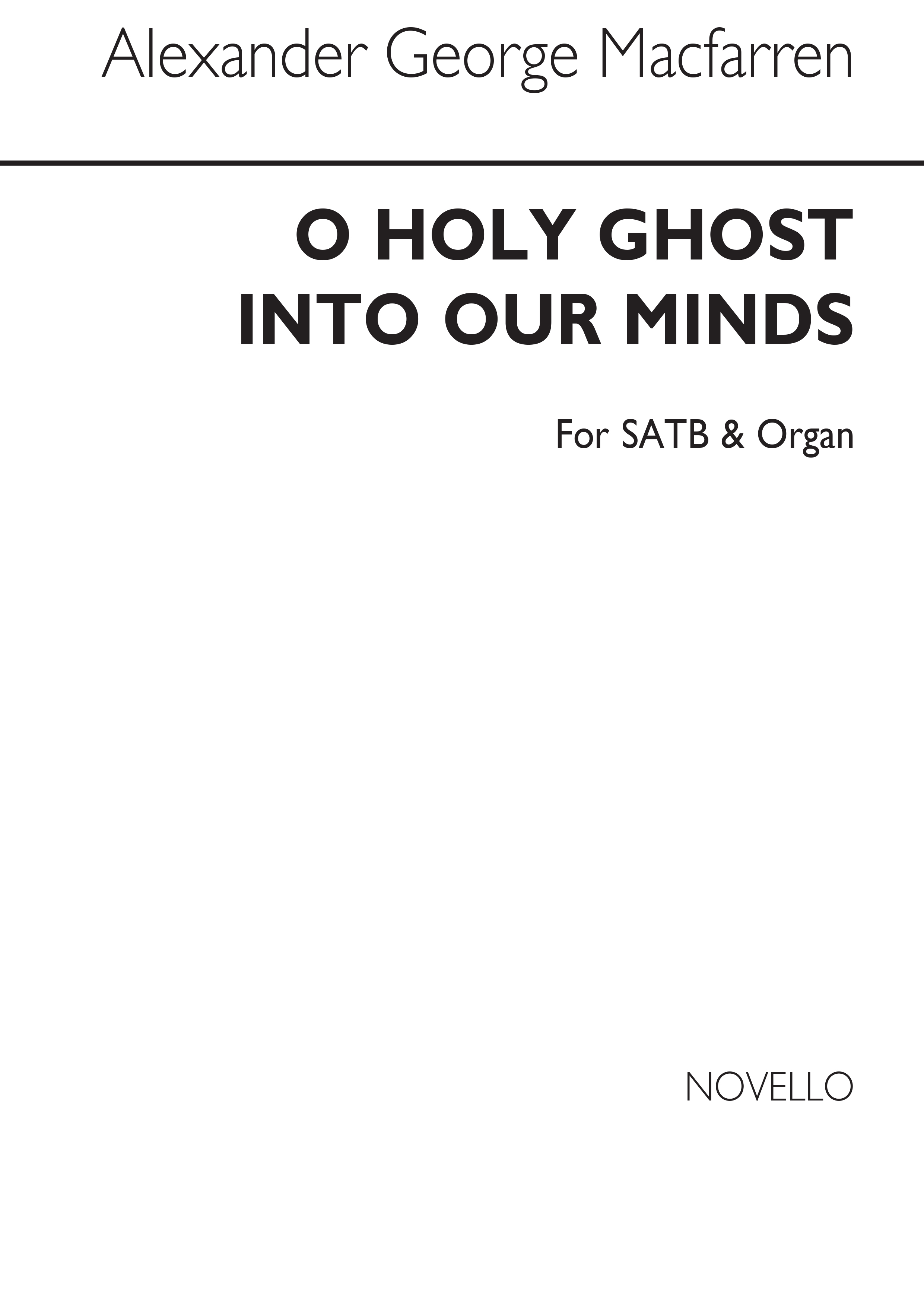 George Alexander Macfarren: O Holy Ghost, Into Our Minds Satb/Organ