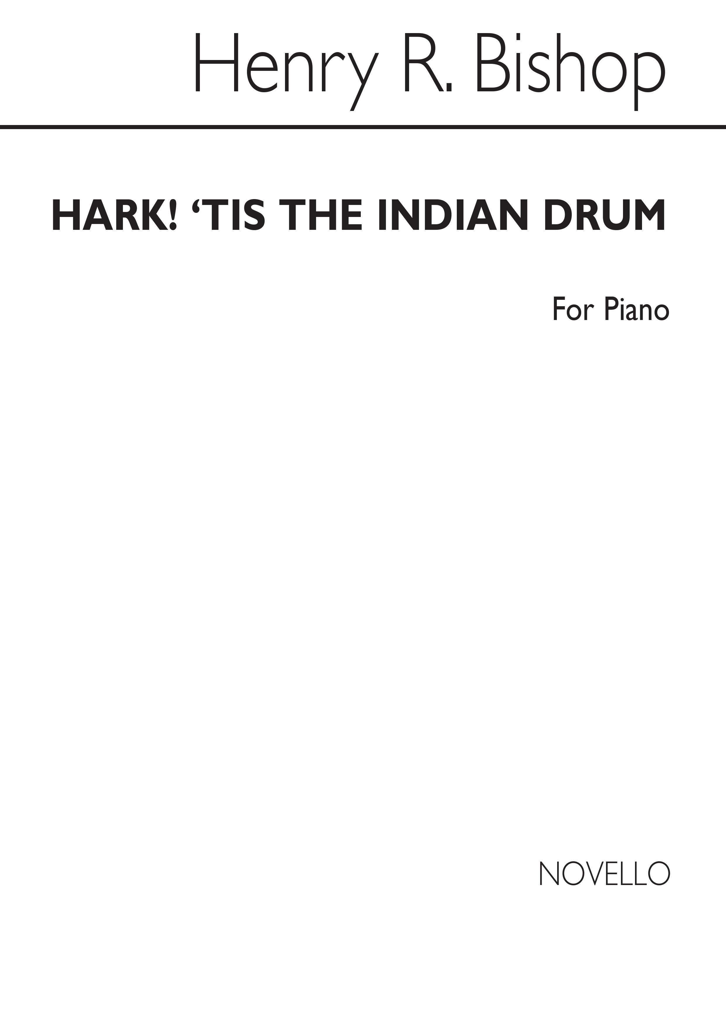 Sir Henry Bishop: Hark! 'Tis The Indian Drum 4-part/Piano