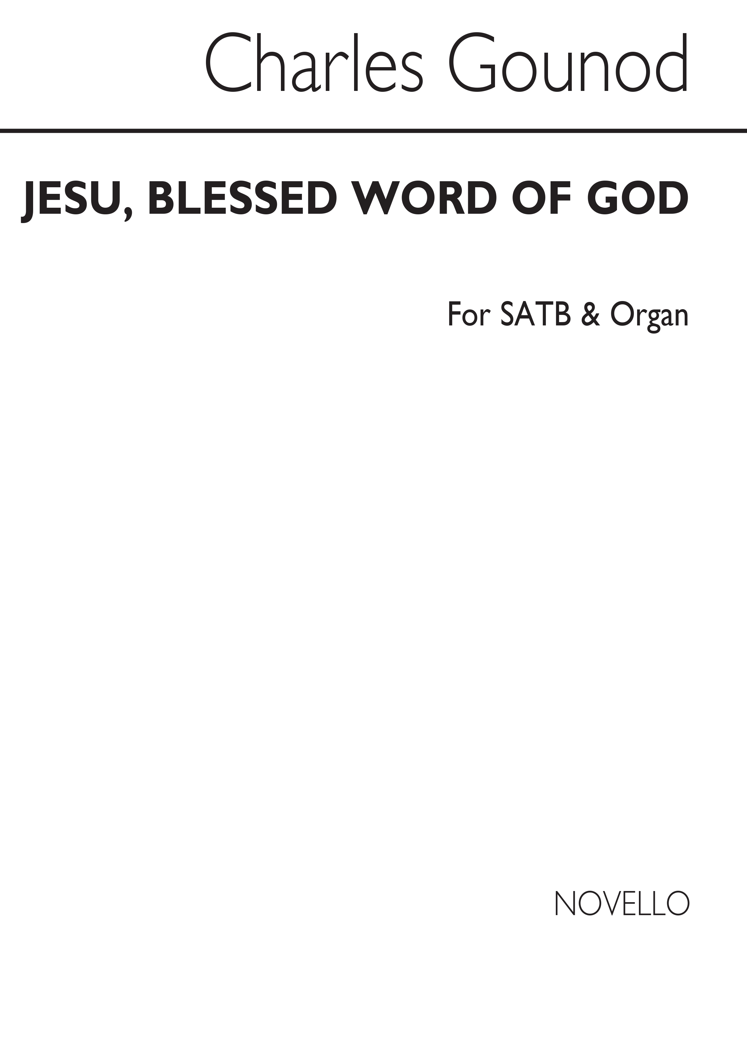 Charles Gounod: Jesu, Blessed Worl Of God Satb/Organ