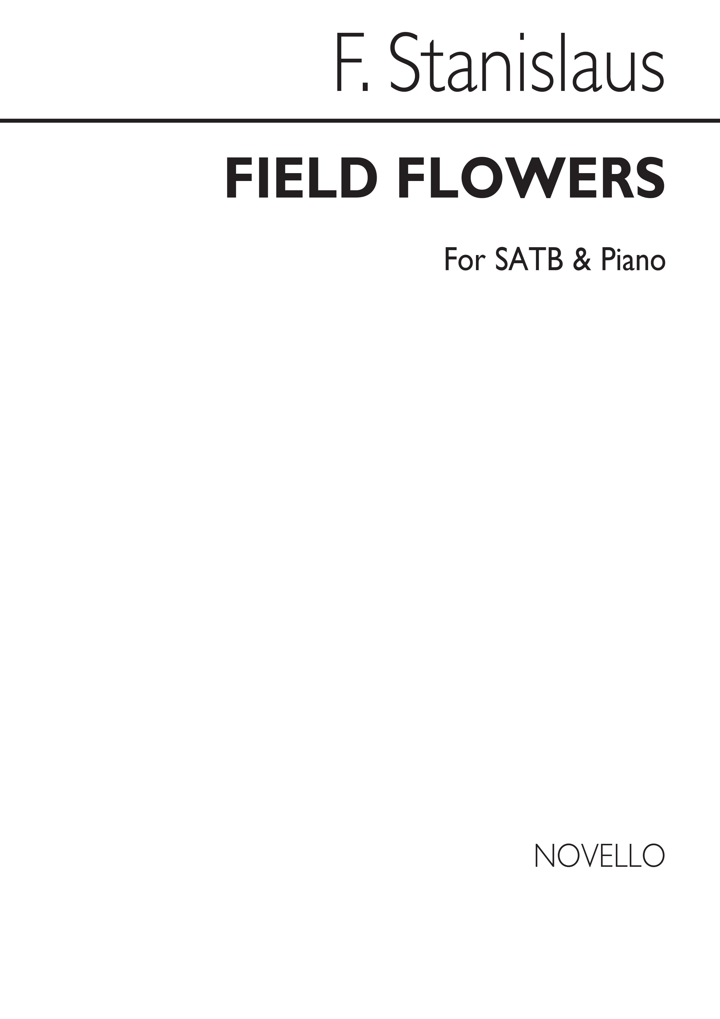 F. Stanislaus: Field Flowers Satb/Piano