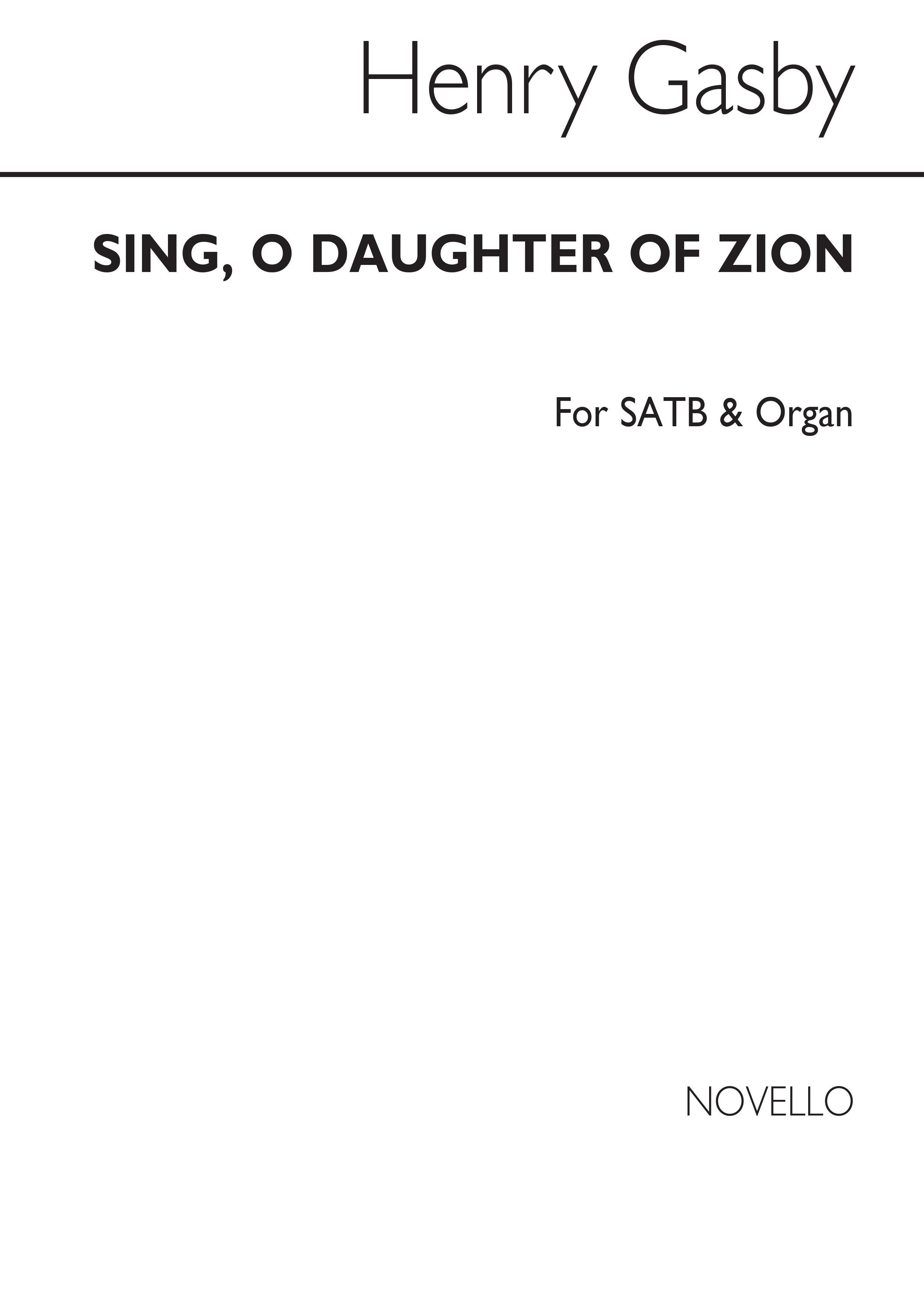 Henry Robert Gadsby: Sing, O Daughter Of Zion Satb/Organ
