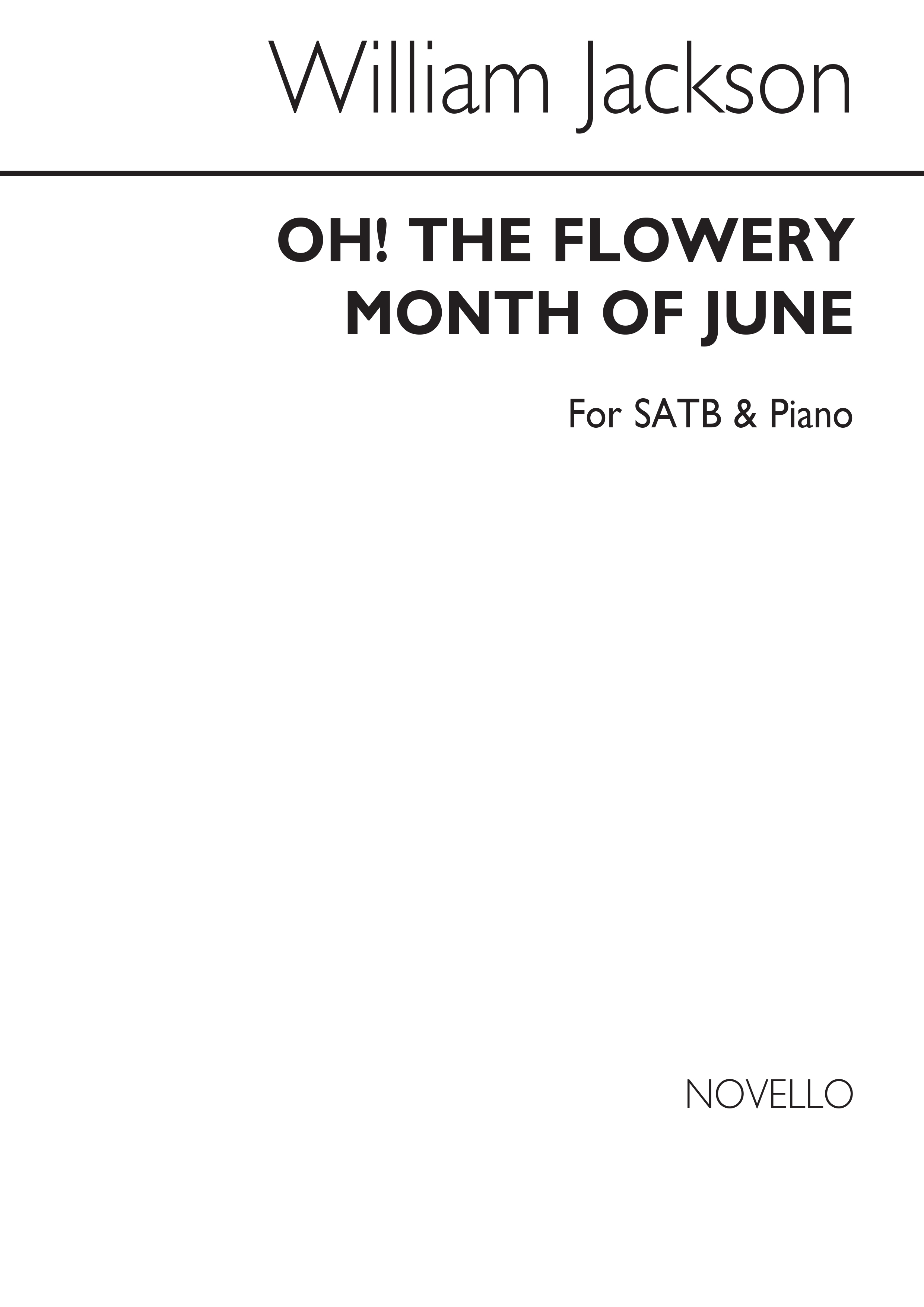 William Jackson: Oh! The Flowery Month Of June Satb/Piano